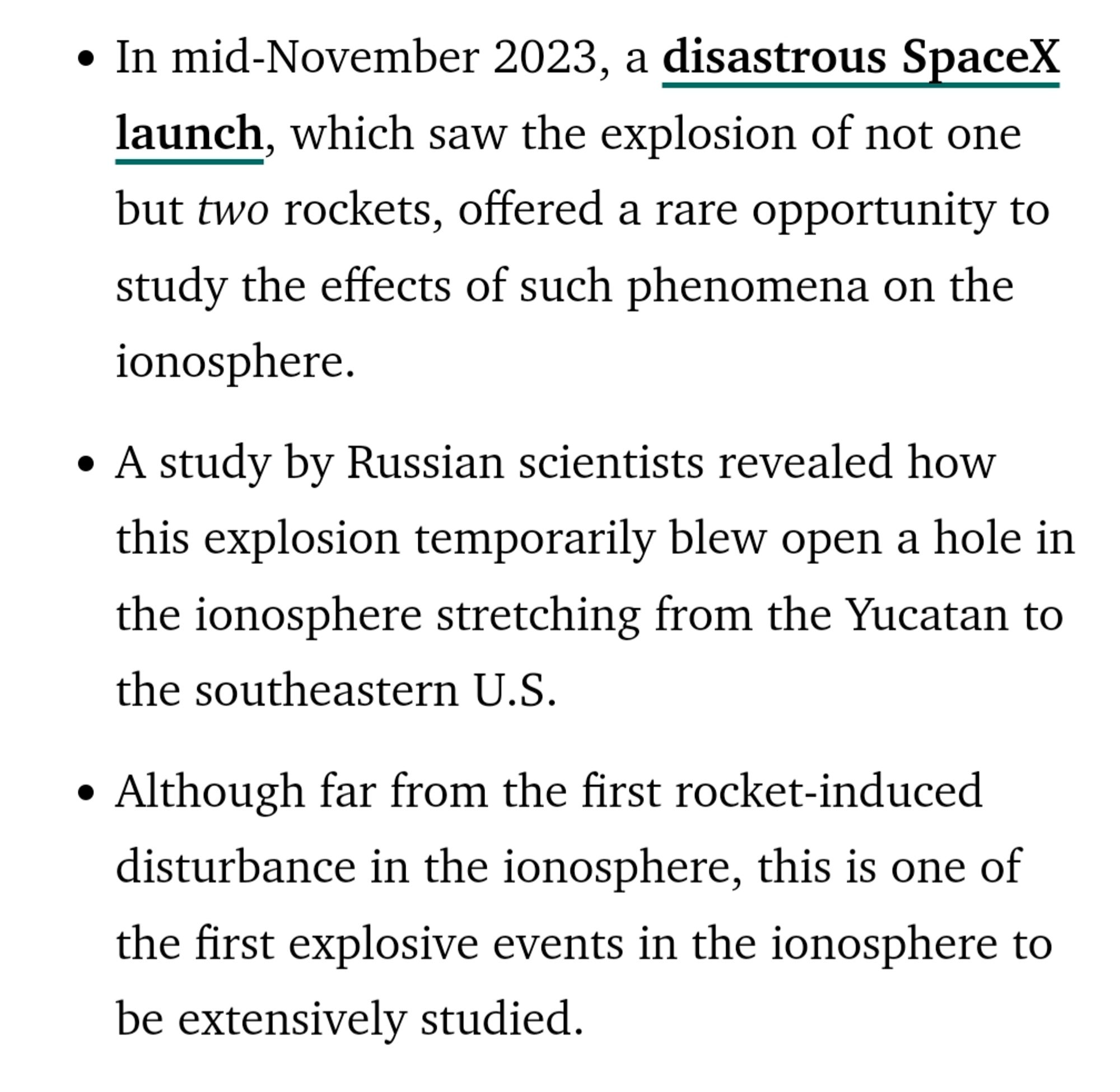 In mid-November 2023, a disastrous SpaceX launch, which saw the explosion of not one but two rockets, offered a rare opportunity to study the effects of such phenomena on the ionosphere.
A study by Russian scientists revealed how this explosion temporarily blew open a hole in the ionosphere stretching from the Yucatan to the southeastern U.S.
Although far from the first rocket-induced disturbance in the ionosphere, this is one of the first explosive events in the ionosphere to be extensively studied.