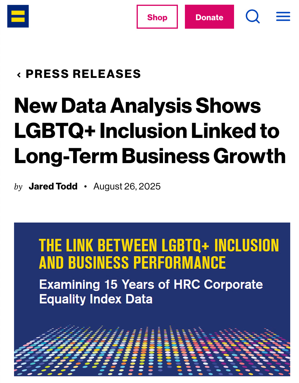 A webpage from the Human Rights Campaign press releases. Headline reads: “New Data Analysis Shows LGBTQ+ Inclusion Linked to Long-Term Business Growth.” By Jared Todd, August 26, 2025. Below is a graphic with yellow and white text on a dark blue background: “The Link Between LGBTQ+ Inclusion and Business Performance — Examining 15 Years of HRC Corporate Equality Index Data.” The graphic features rows of multicolored dots across the bottom.
