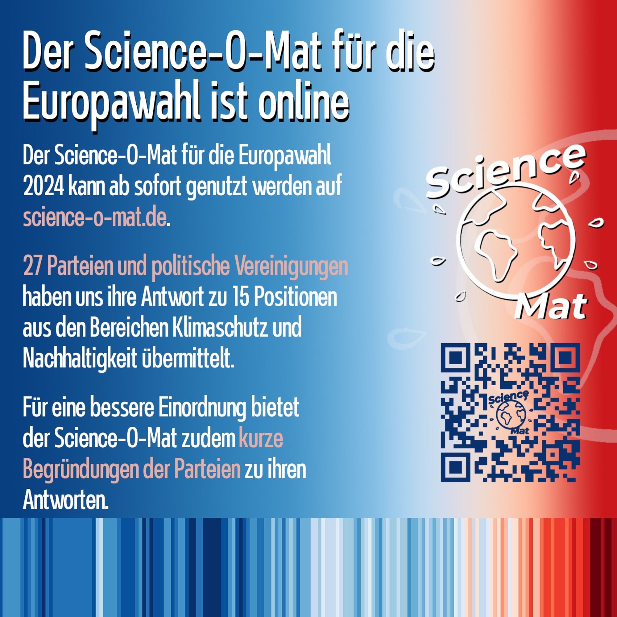 Wahlhilfetool mit Fokus auf Klimawandel und Nachhaltigkeit:

Der Science-O-Mat (https://science-o-mat.de) führt die Nutzerinnen und Nutzer durch 15 Positionen zu den Themen Klima und Nachhaltigkeit.