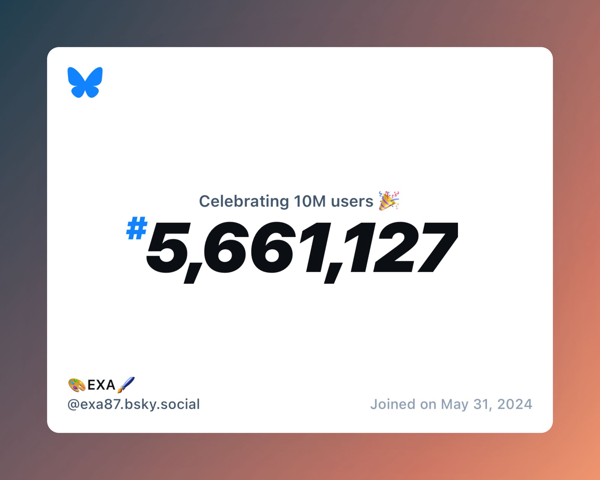 A virtual certificate with text "Celebrating 10M users on Bluesky, #5,661,127, 🎨EXA🖌️ ‪@exa87.bsky.social‬, joined on May 31, 2024"