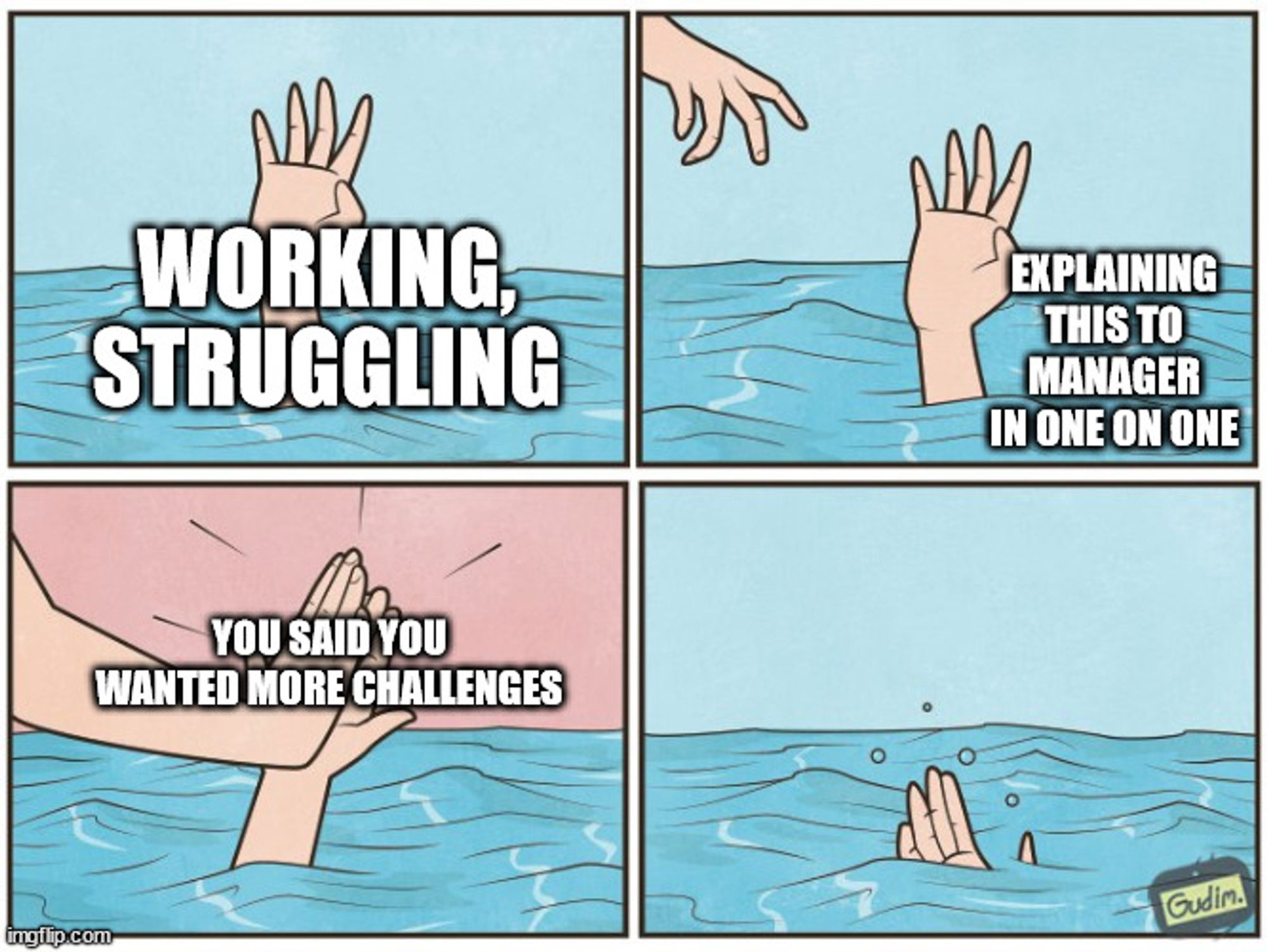 Drowning meme about the struggle to find work fulfilling without drowning in it.