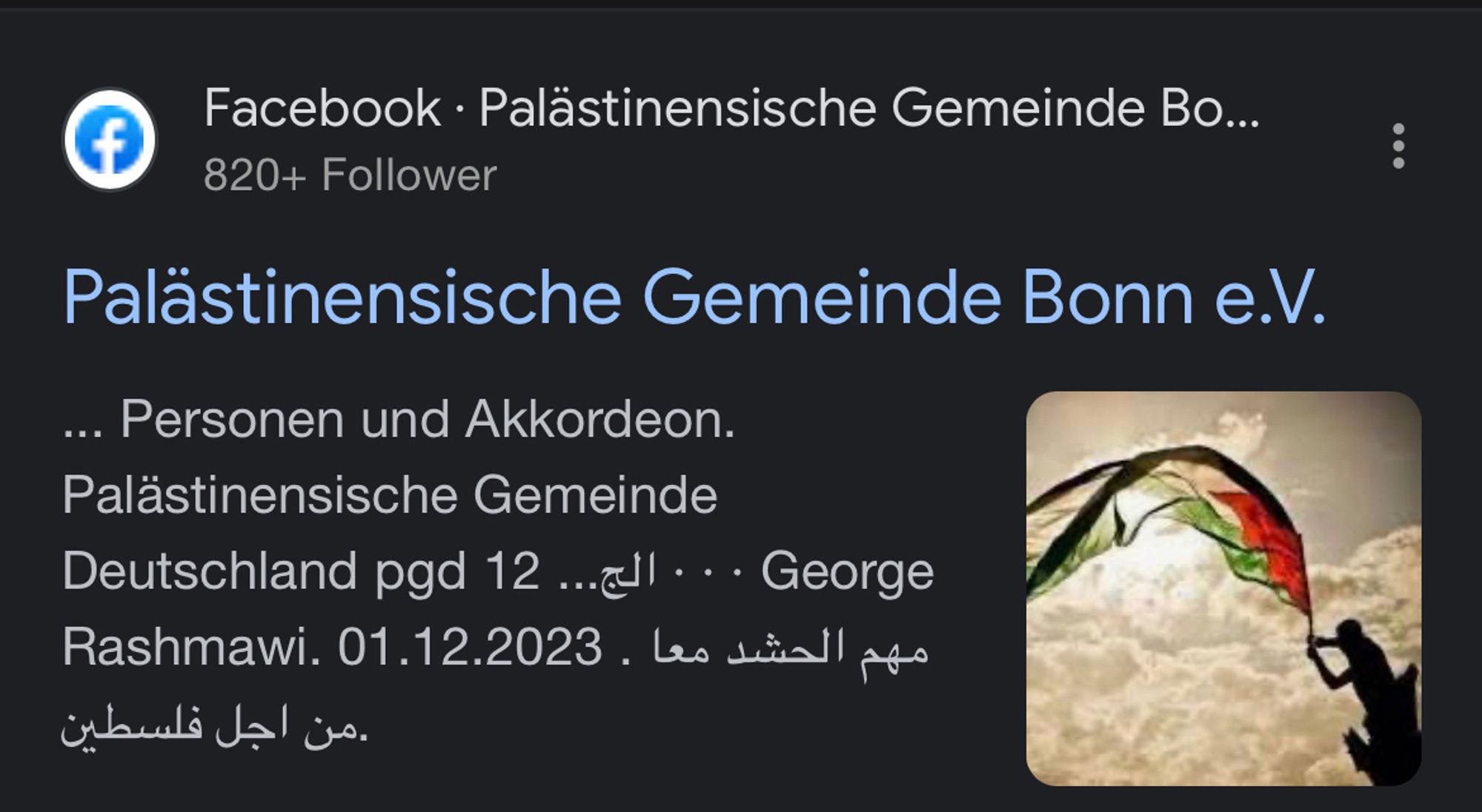 Screenshot von. Facebook - Googlevorschau, zu lesen:

Palästinensische Gemeinde Bonn

Palästinensische Gemeinde Bonn e.V.  Palästinensische Gemeinde / Deutschland pgd, George Rashmawi. 01.12.2023