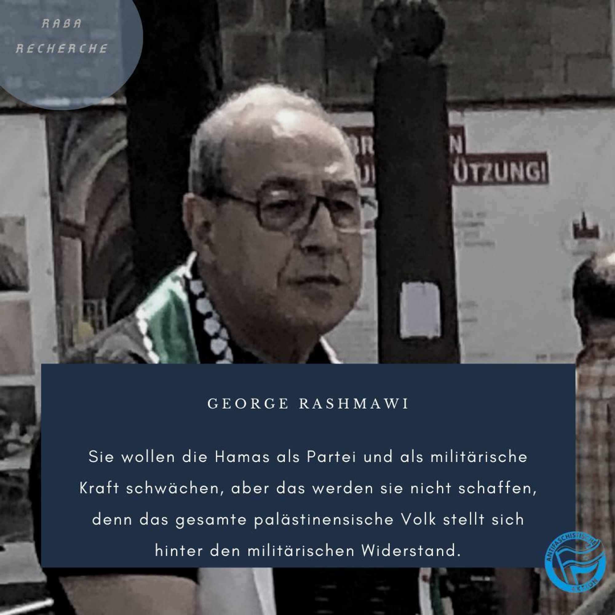 George Rashmawi im Kufiya-Tuch auf einer Kundgebung mit einem Zitat: »Sie wollen die Hamas als Partei und als militärische Kraft schwächen, aber das werden sie nicht schaffen, denn das gesamte palästinensische Volk stellt sich hinter den militärischen Widerstand.«