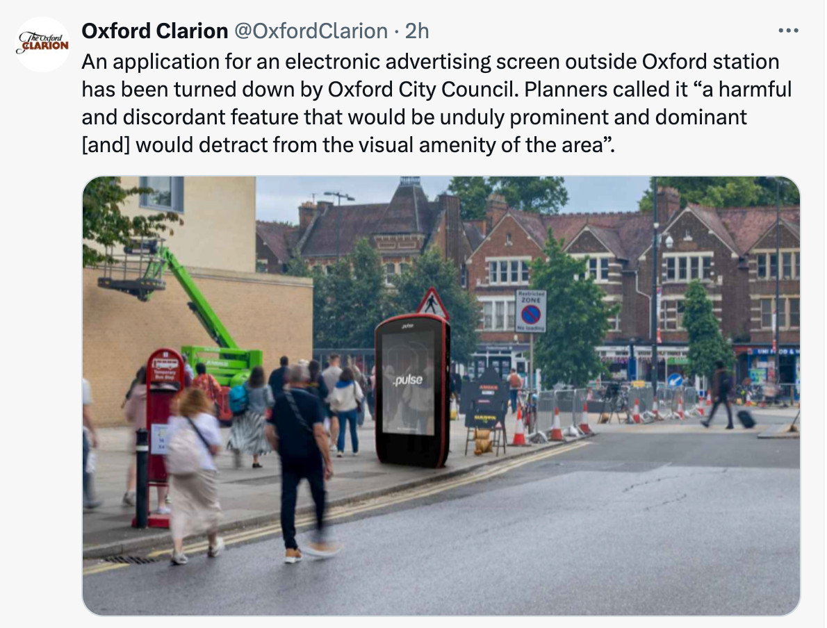 A screenshot from a tweet, which says "an application for an electronic advertising screen outside Oxford station has been turned down. Planners called it a "harmful and discordant feature that would be unduly prominent and would detract from the visual amenity of the area"