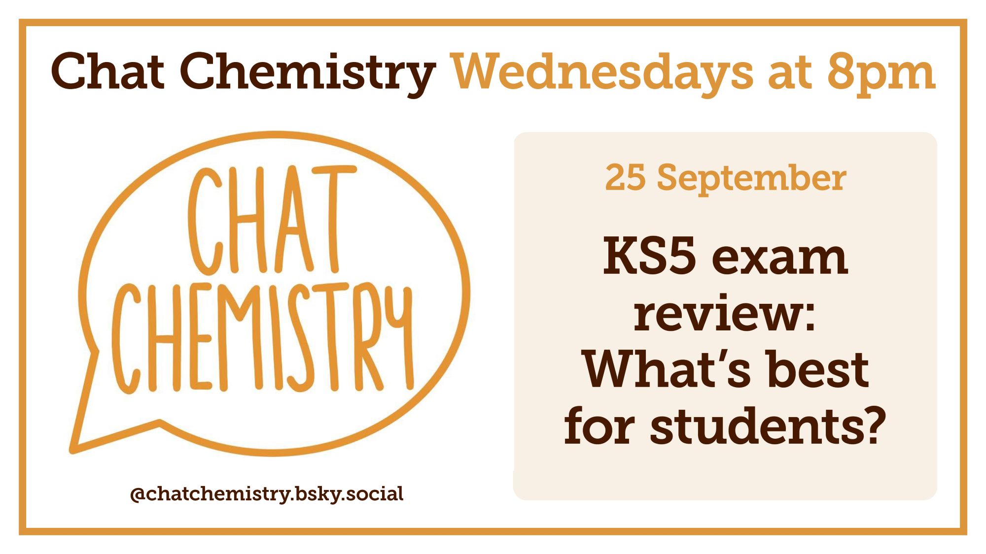 Promo image for Chat Chemistry, Wednesdays at 8pm. 25 September: KS5 exam review: What's best for students?