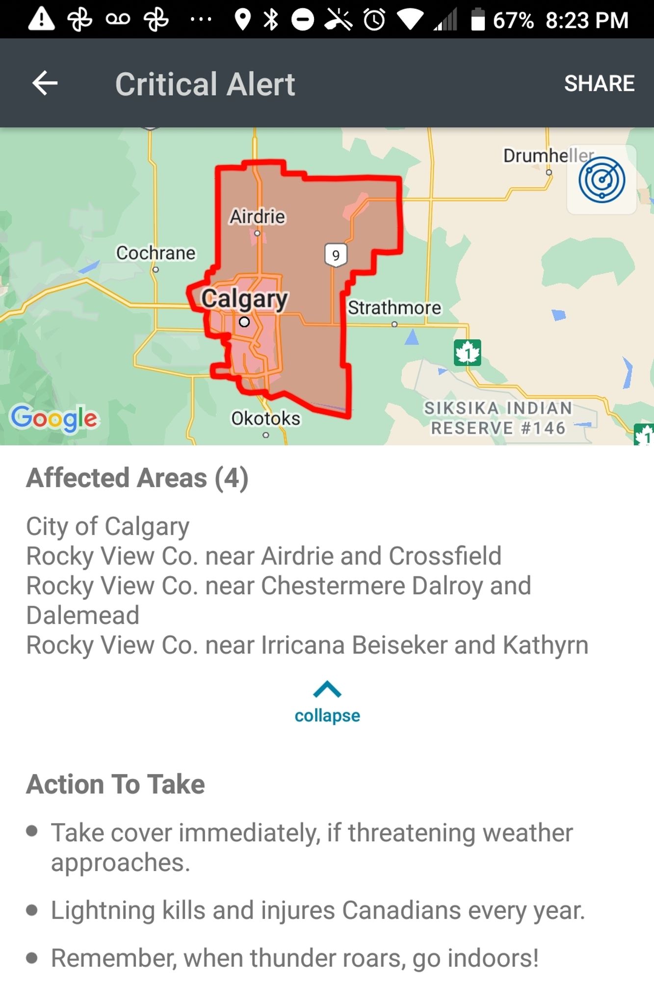 Map of Calgary and area including Airdrie, areas north and east of Calgary.

Affected areas (4)
City od Calgary
Rocky View Co near Airdrie and Crossfield
Rocky View Co near Chestermere, Dalroy and Dalemead
Rocky View Co near Irricana, Beiseker, and Kathryn

Action to take
Take cover immediately if threatening weather approaches.
Lightning kills and injures Canadians every year.
Remember, when thunder roars, go indoors!