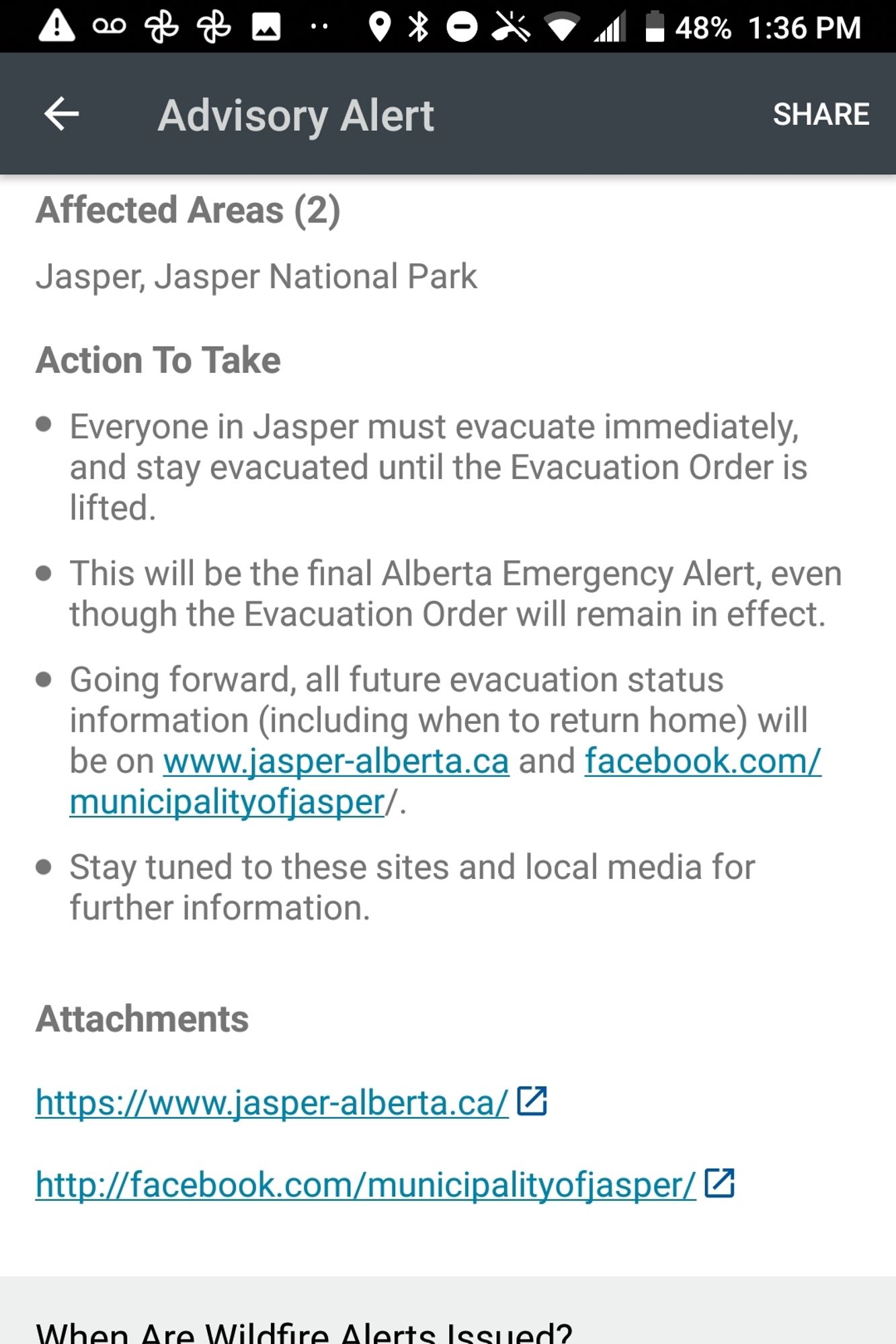 Affected Areas:
Jasper, Jasper National Park

Action to Take
Everyone in Jasper must evacuate immediately, and stay evacuated until the Evacuation Order is lifted.
This will be the final Alberta Emergency Alert, even though the evacuation order will remain in effect.

Going forward, all future evacuation status information (including when to return home) will be on www.jasper-alberta.com and facebook.com/municipalityofJasper

Stay tuned to these sites and local media for further information.