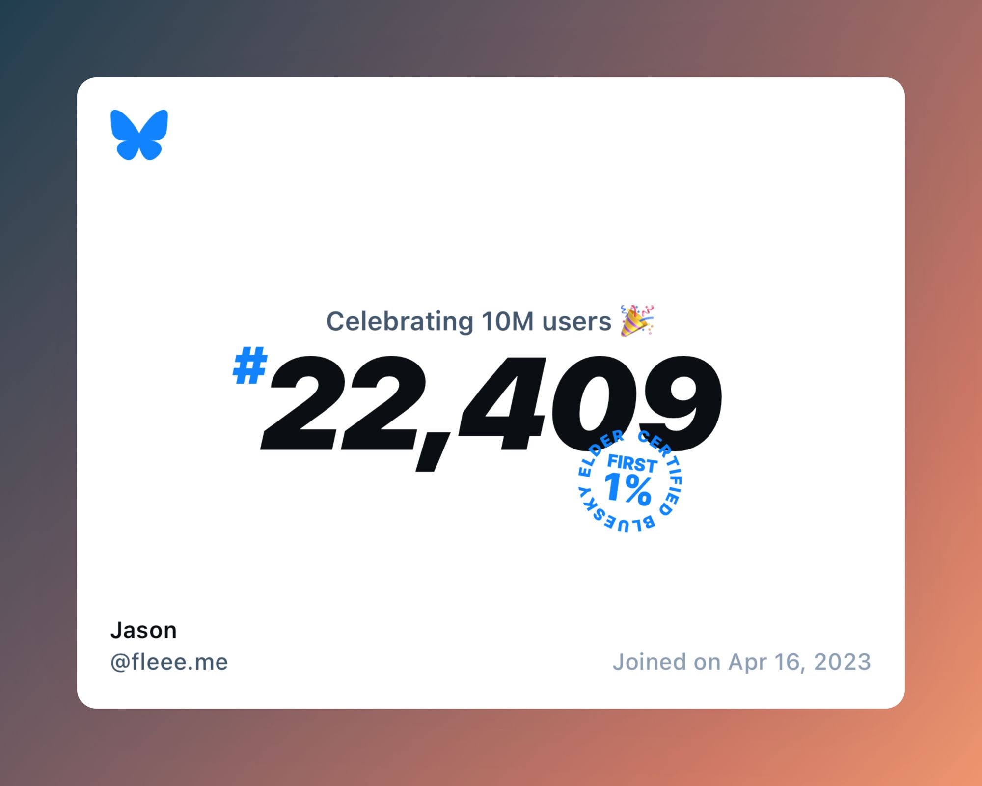 A virtual certificate with text "Celebrating 10M users on Bluesky, #22,409, Jason ‪@fleee.me‬, joined on Apr 16, 2023"