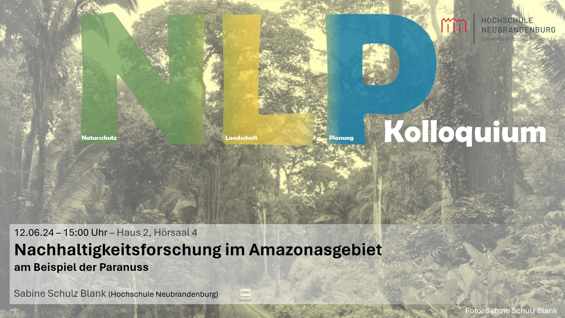 Flyer zum NLP-Kolloquium am 24.04.2024, 17:00 Uhr "Nachhaltigkeitsforschung im Amazonasgebiet