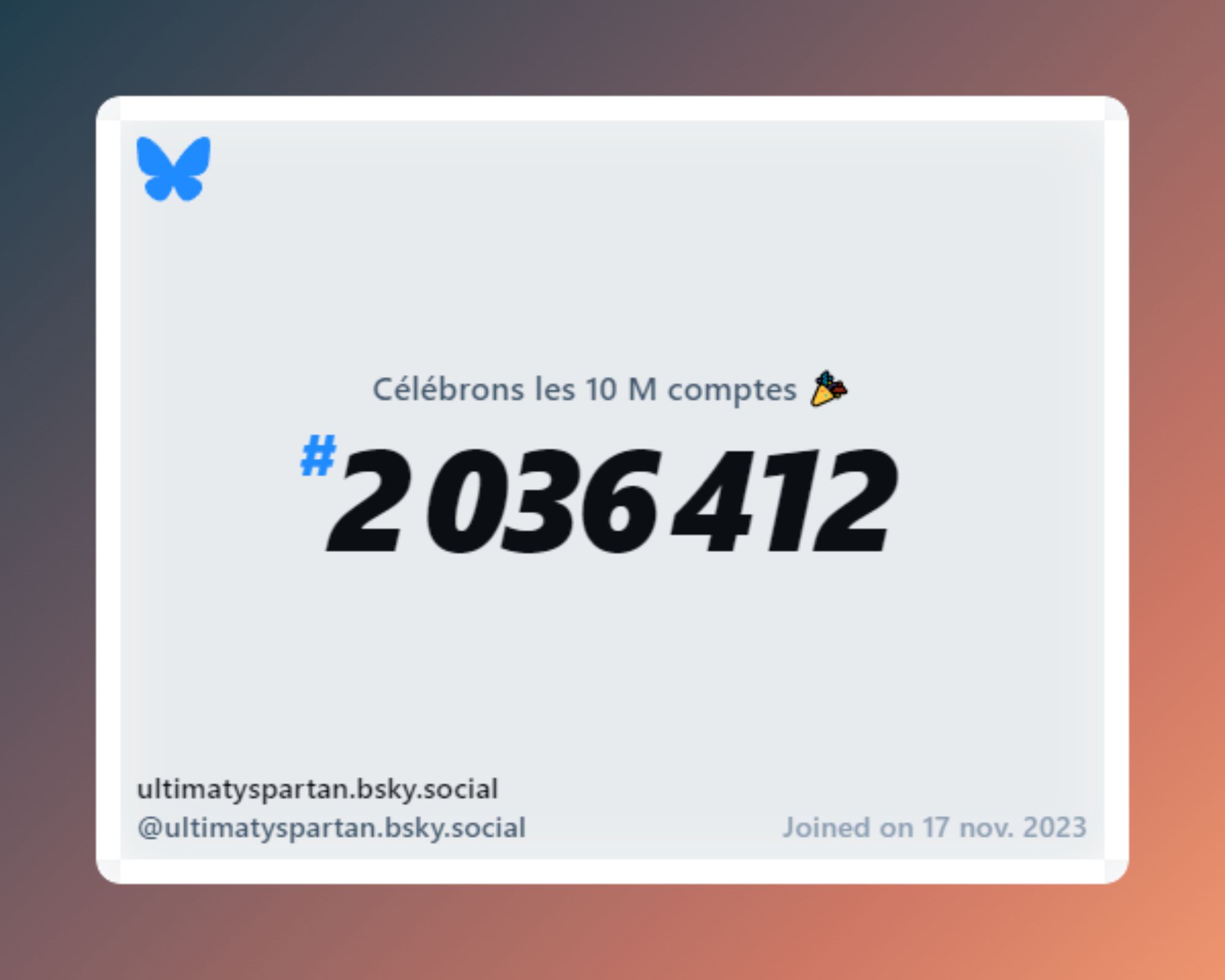 A virtual certificate with text "Celebrating 10M users on Bluesky, #2 036 412, ultimatyspartan.bsky.social ‪@ultimatyspartan.bsky.social‬, joined on 17 nov. 2023"