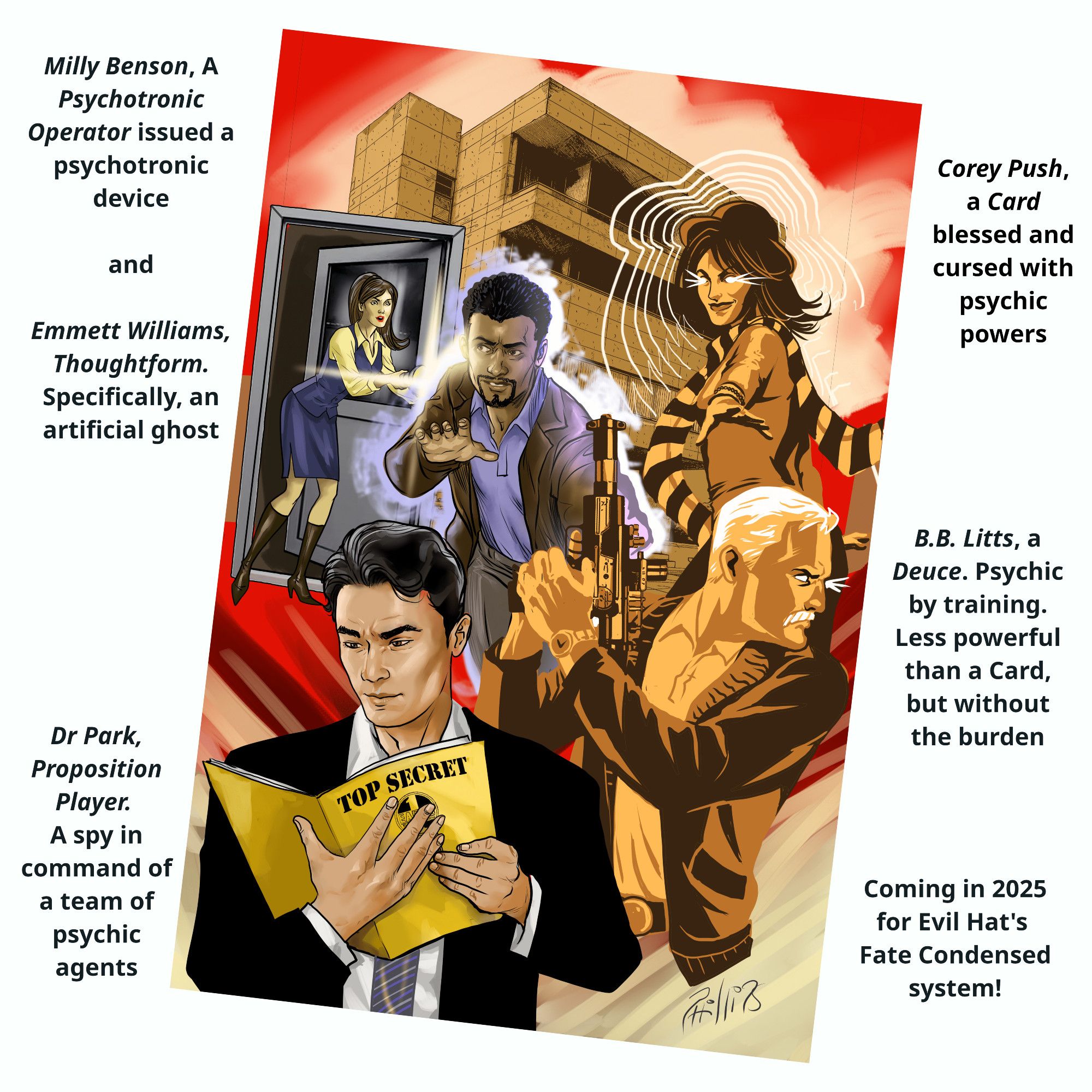 Cover Illustration of the ESPionage RPG with labeled character types:
Corey Push, a Card blessed and cursed with psychic powers
* B.B. Litts, a Deuce. Psychic by training. Less powerful than a Card, but without the burden
* Dr Park, Proposition Player. A spy commanding their team of psychic agents
* Milly Benson, A Psychotronic Operator issues a psychotronic device
* Emmett Williams, Thoughtform. Specifically, an artificial ghost