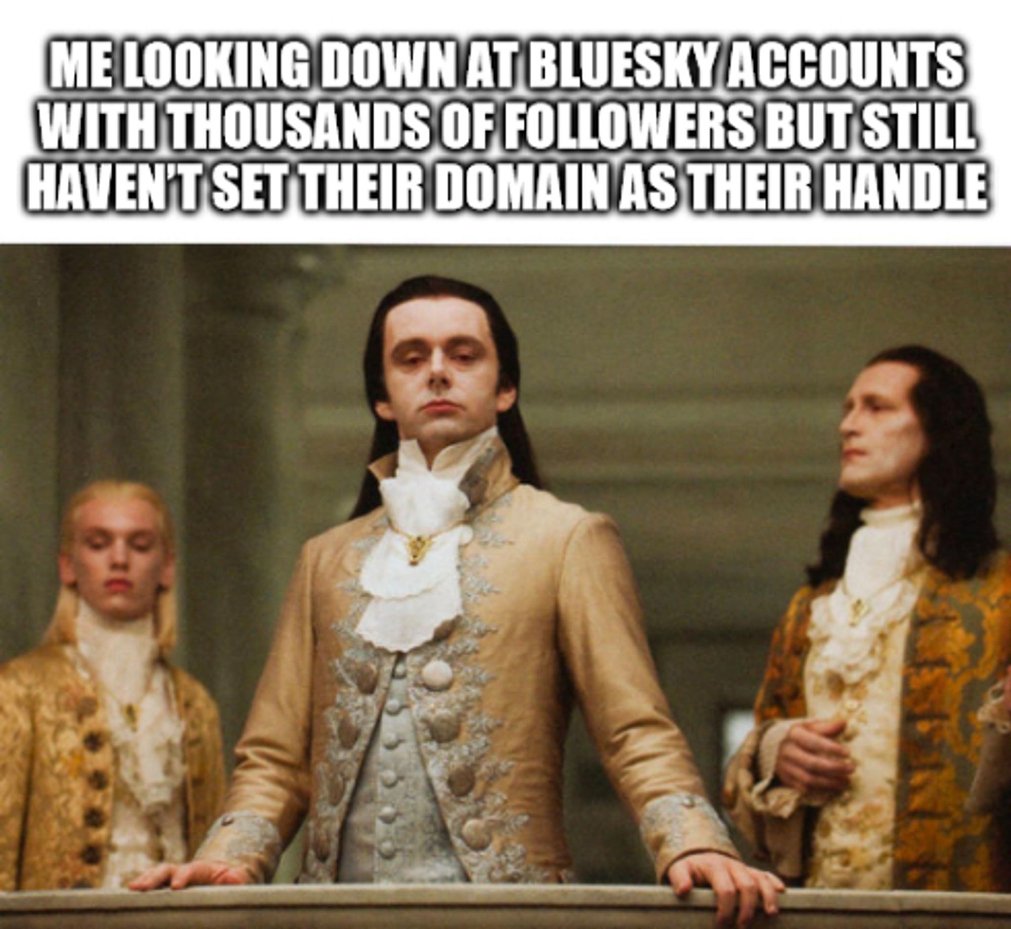 Judgmental Volturi meme with the text "Me looking down at Bluesky accounts with thousands of followers but still haven’t set their domain as their handle"