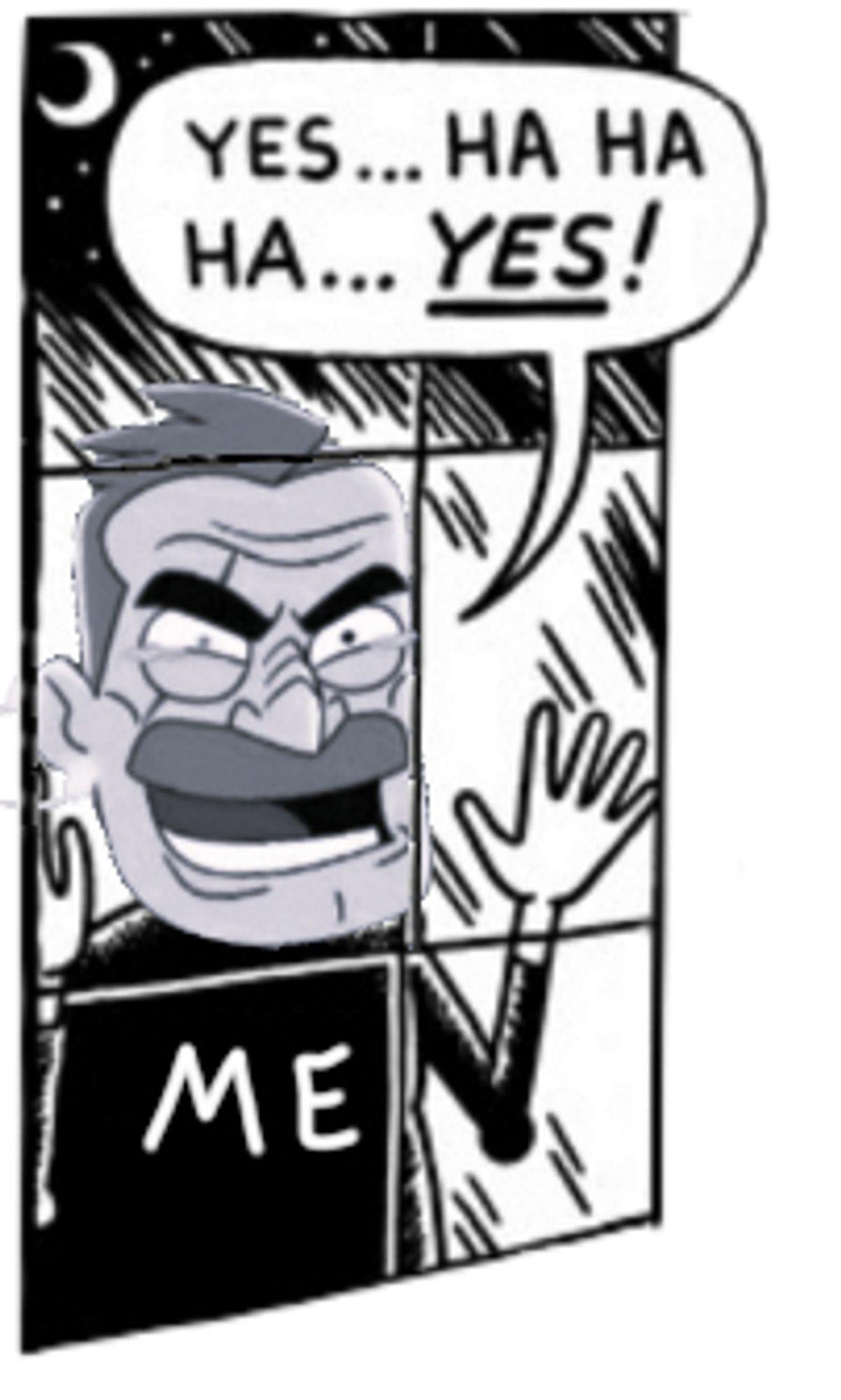 A part of a black and white comic panel from The Onion with a man staring inside a window from the outdoors at night.  The man's head has been replaced by Lt. Shax of Star Trek Lower Decks with a gleeful look.  Text on the shirt reads "Me" and a text bubble above the man says "Yes... Ha Ha Ha... YES!"  with the final "Yes" underlined.