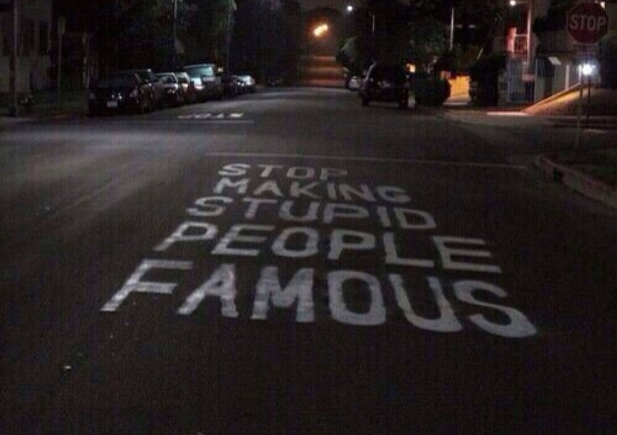 Stop making stupid people famous.