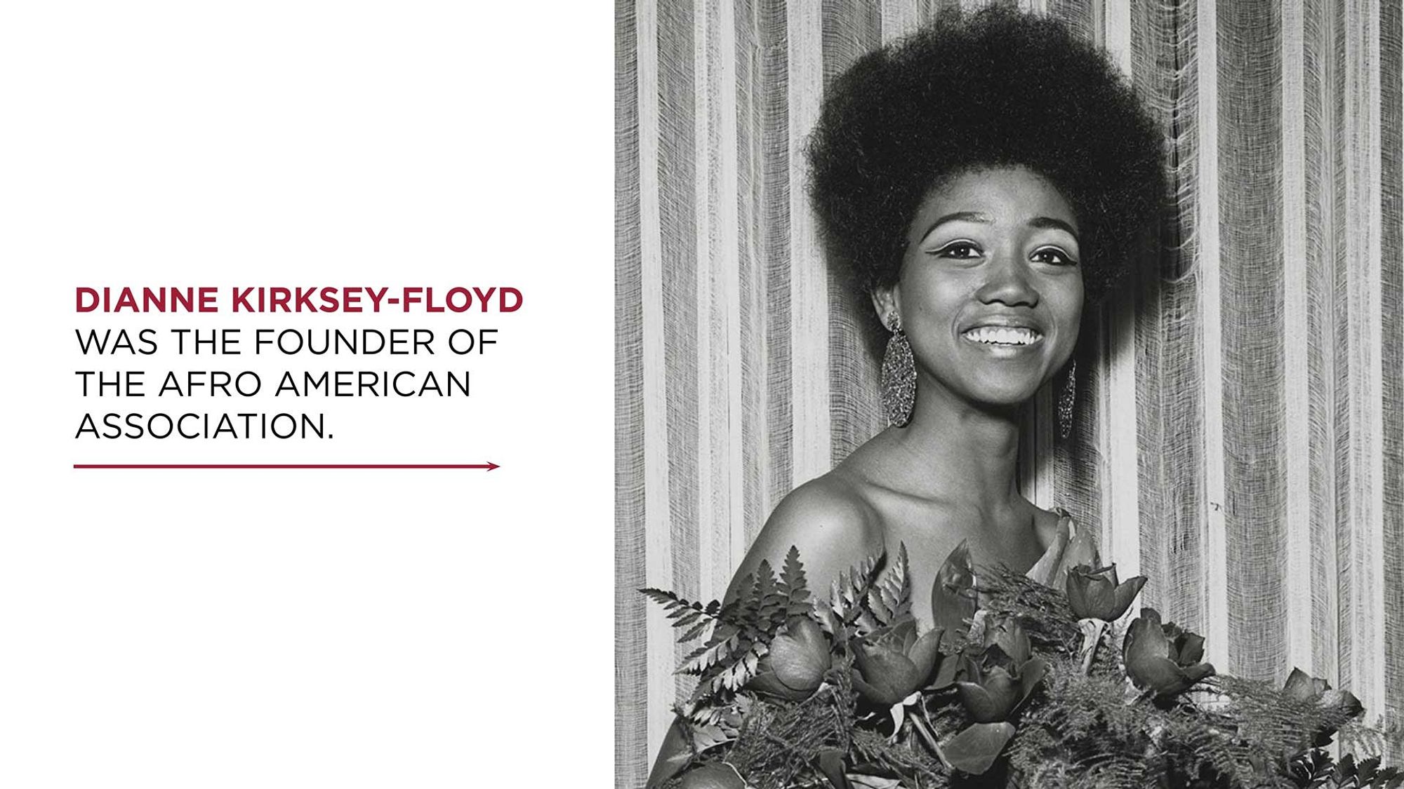 DIANNE KIRKSEY-FLOYD WAS THE FOUNDER OF THE AFRO-AMERICAN ASSOCIATION and a photo of a beautiful Black woman holding a bouquet of roses.