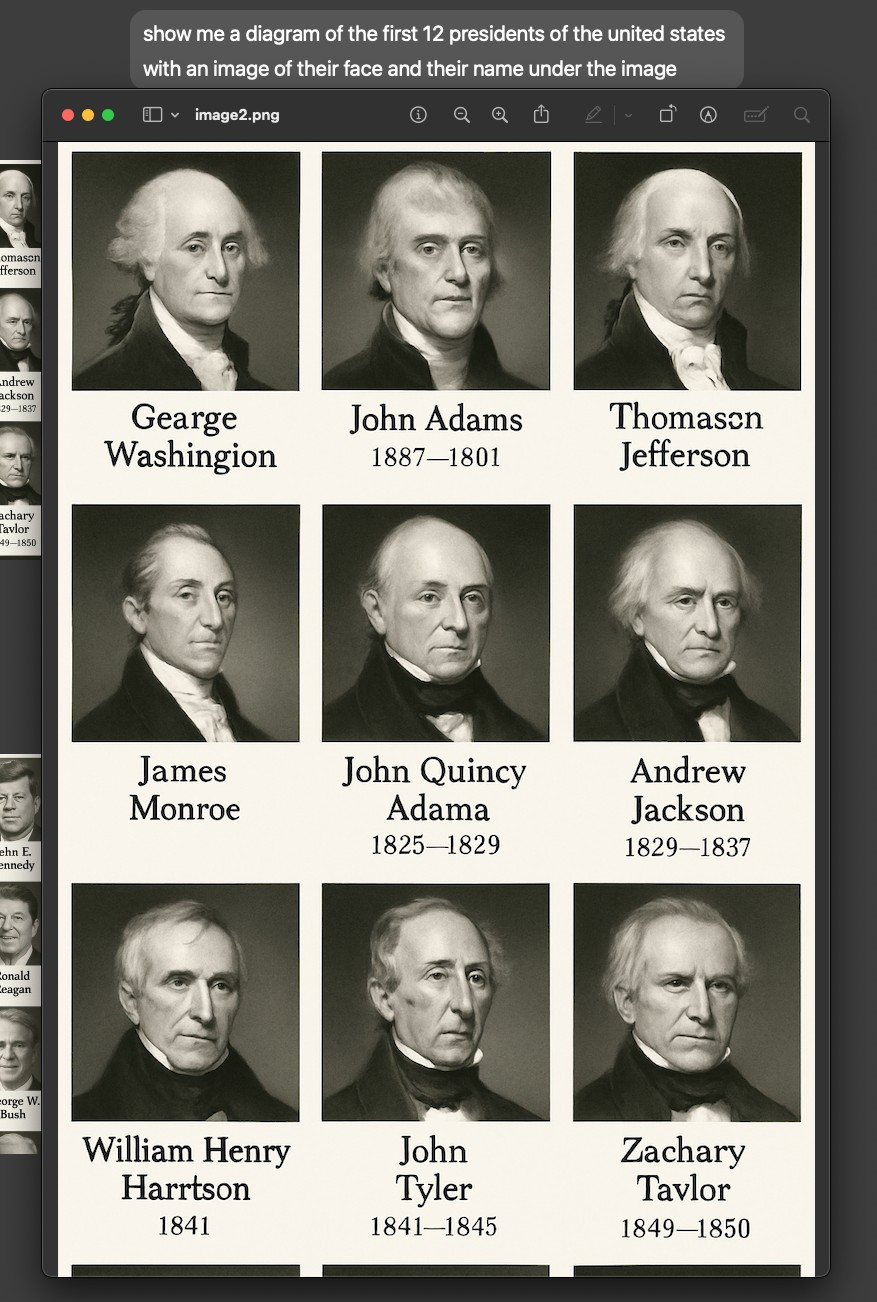 show me a diagram of the first 12 presidents of the united states
with an image of their face and their name under the image
(D ~ image2.png @®aa ac @
4 eS za eA a a 2
: x
= Gearge John Adams Thomasen
4 Washingion 1887—1801 Jefferson
a James John Quincy Andrew
5 Monroe Adama Jackson
= 1825—1829 1829—1837
= i ba , % 4
I Ne, N&
iy William Henry John Zachary
Harrtson Tyler Tavlor
1841 1841-1845 1849—1850
