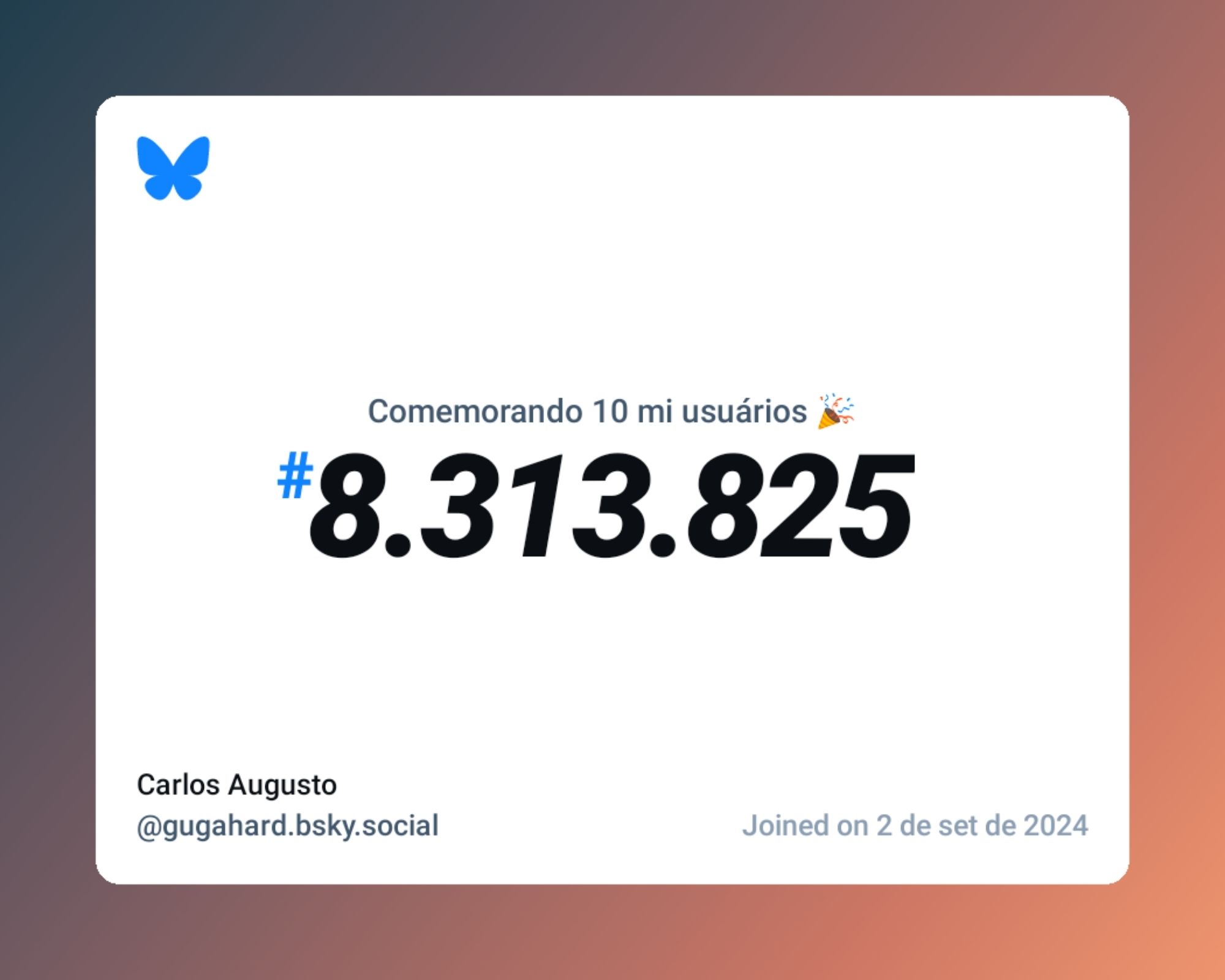 Um certificado virtual com o texto "Comemorando 10 milhões de usuários no Bluesky, #8.313.825, Carlos Augusto ‪@gugahard.bsky.social‬, ingressou em 2 de set de 2024"