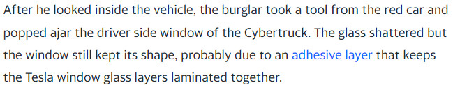 After he looked inside the vehicle, the burglar took a tool from the red car and popped ajar the driver side window of the Cybertruck. The glass shattered but the window still kept its shape, probably due to an adhesive layer that keeps the Tesla window glass layers laminated together.