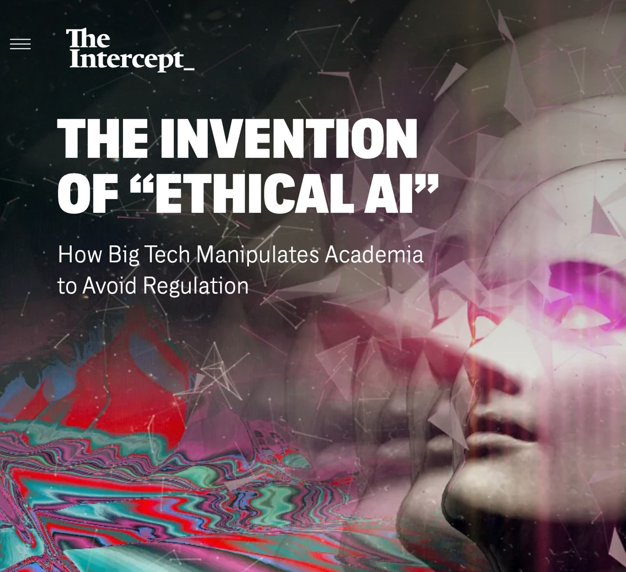 THE INVENTION OF “ETHICAL AI”
How Big Tech Manipulates Academia to Avoid Regulation