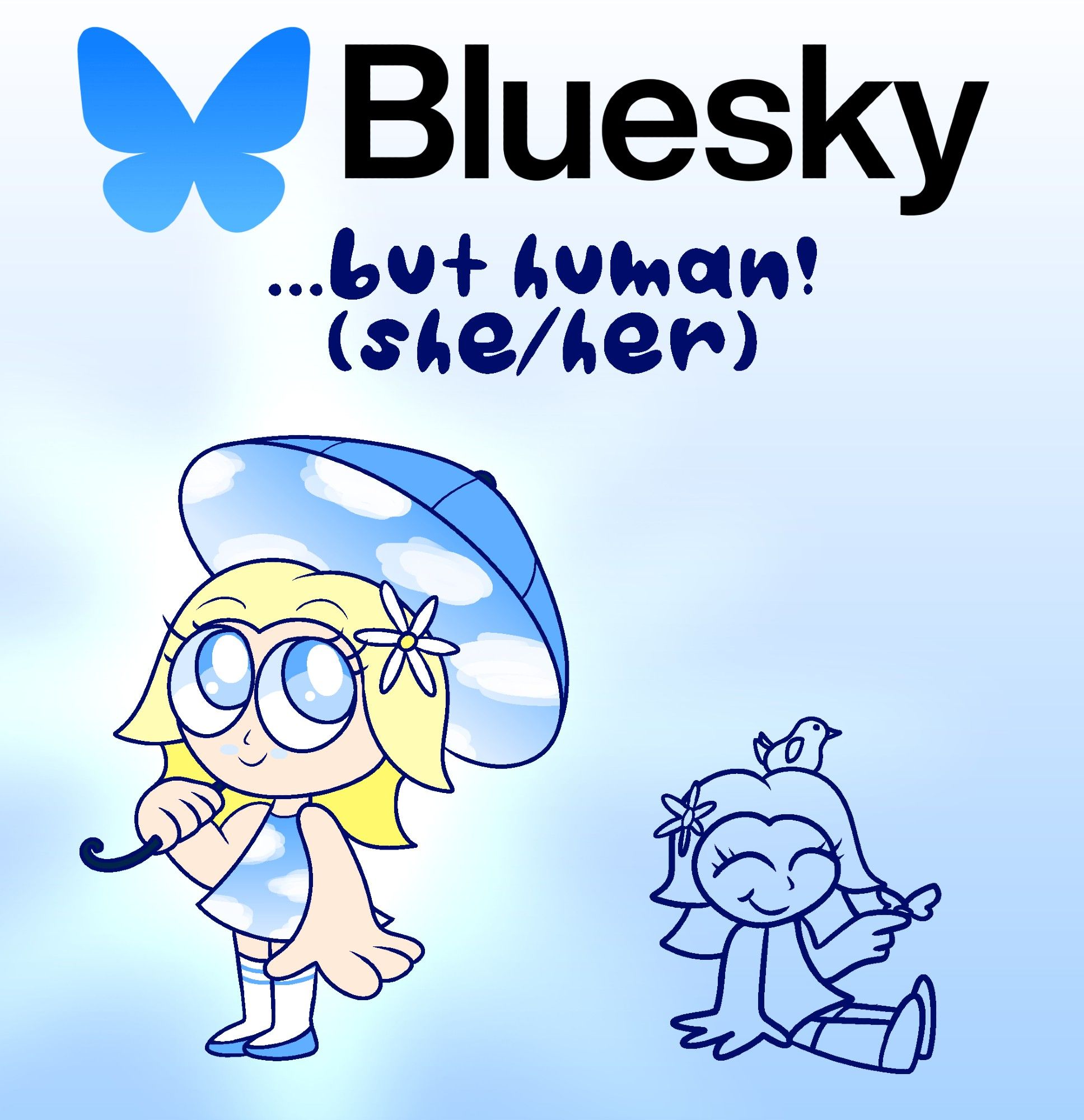 Bluesky... but human! (She/her)

She's a little girl holding an umbrella with a bright blue sky underneath. Her dress, eyes, knee-high socks, and shoes also match this aesthetic. Her hair is blonde with a small daisy clipped on as well.