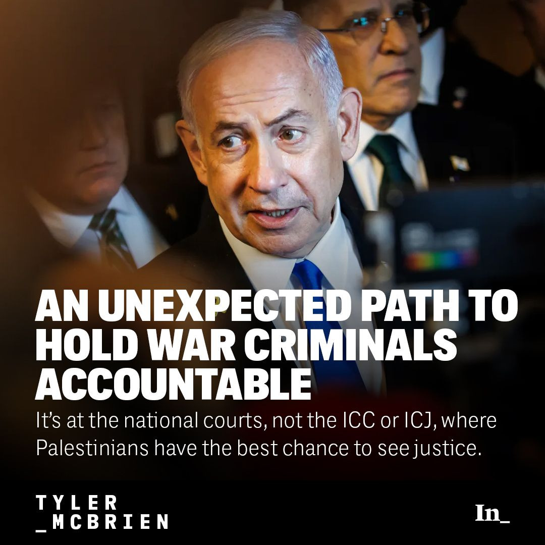 A photo of Benjamin Netanyahu arriving at the Capitol to meet with U.S. lawmakers on July 9, 2025, in Washington, D.C., overlaid with the headline, "An Unexpected Path to Hold War Criminals Accountable," and the DEK, "It’s at the national courts, not the ICC or ICJ, where Palestinians have the best chance to see justice."