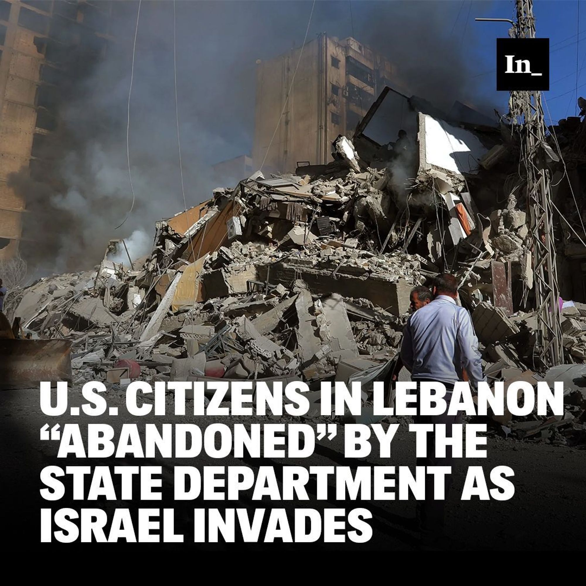 A photo of smoke billowing from the site of an Israeli airstrike in Beirut on Oct. 3, 2024, overlaid with the headline, "U.S. Citizens in Lebanon “Abandoned” by the State Department as Israel Invades."