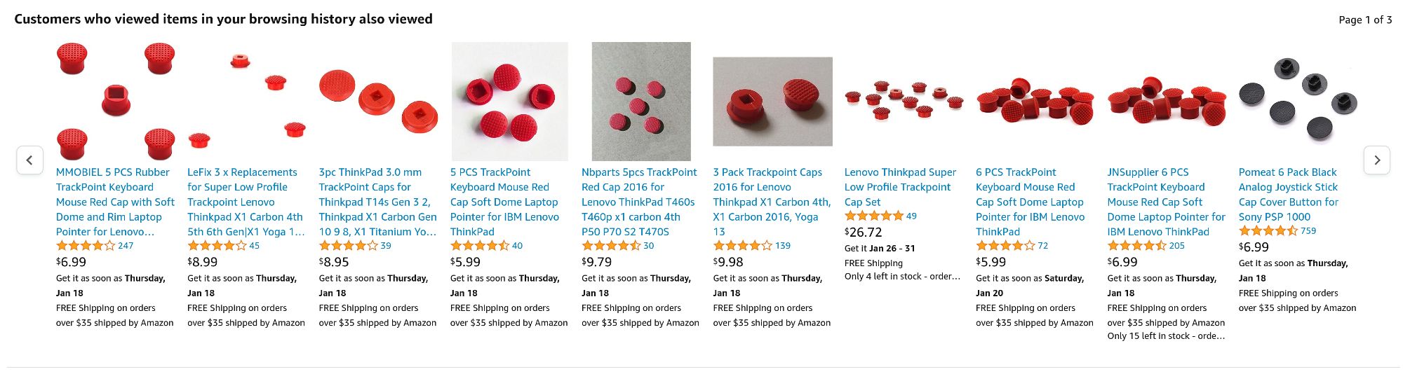 "customers like you also viewed" on amazon.com but it's a bunch of results for thinkpad trackpoint rubber things because I guess amazon thinks I collect them or something