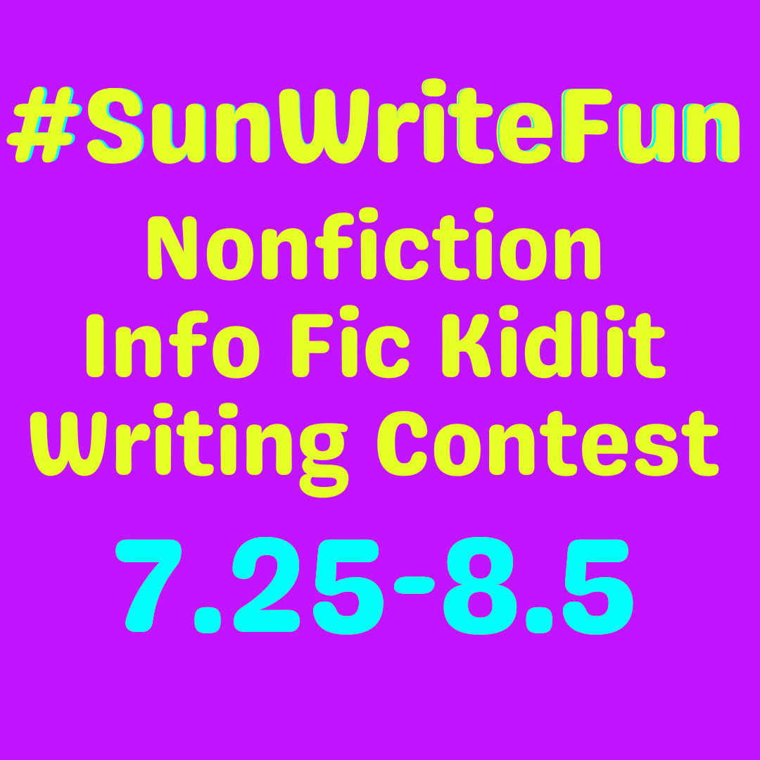 text only graphic that says #SunwriteFun - nonfiction/info fit kid lit writing contest - 7.25 - 8.5