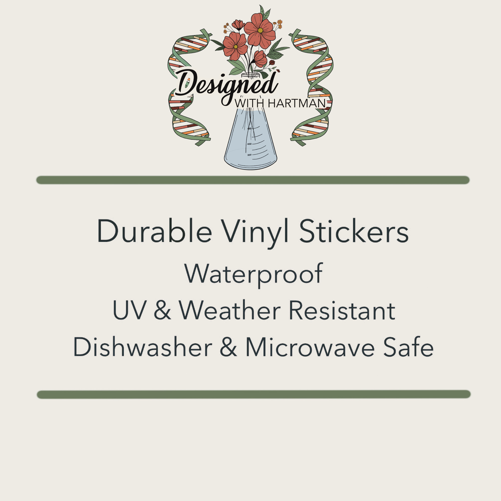 The same logo as the first image (a beaker with flowers surrounded by DNA). Underneath is text stating “Durable vinyl stickers / Waterproof/ UV and Weather Resistant / dishwasher and microwave safe.