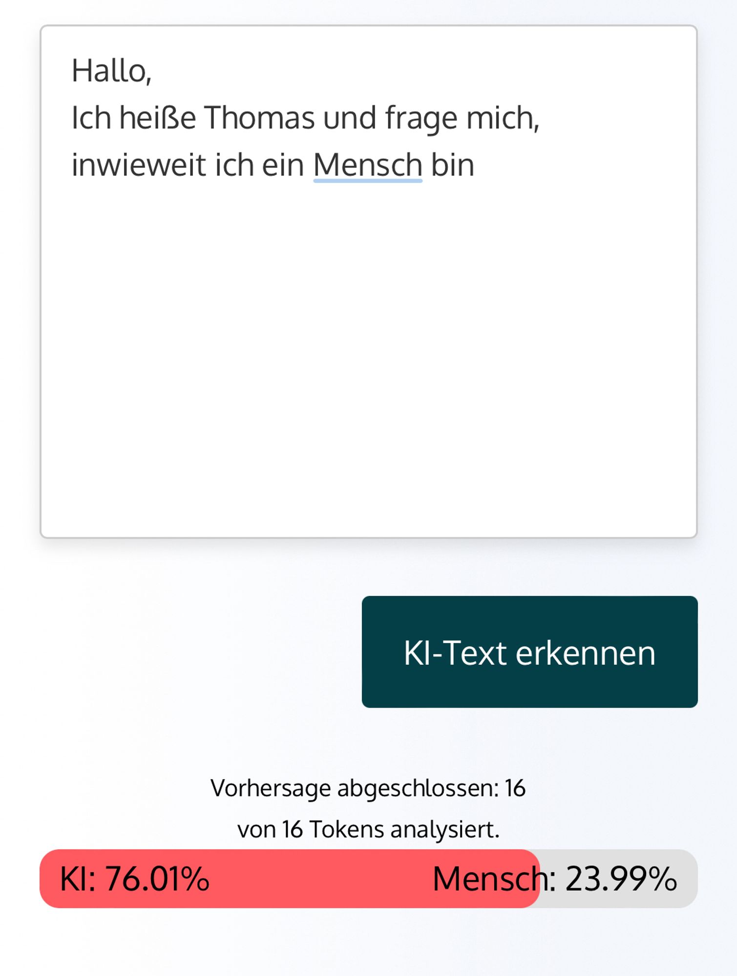 Die Verwendung des Tools. Ich stelle mich namentlich vor und frage, inwieweit ich Mensch bin. Ergebnis der Prüfung liegt bei KI von 76,01%