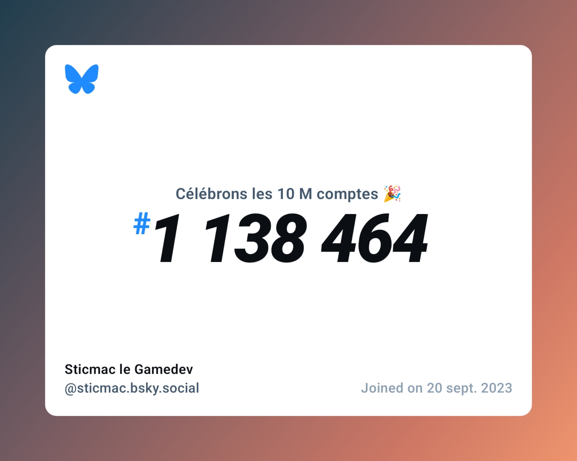 A virtual certificate with text "Celebrating 10M users on Bluesky, #1 138 464, Sticmac le Gamedev ‪@sticmac.bsky.social‬, joined on 20 sept. 2023"