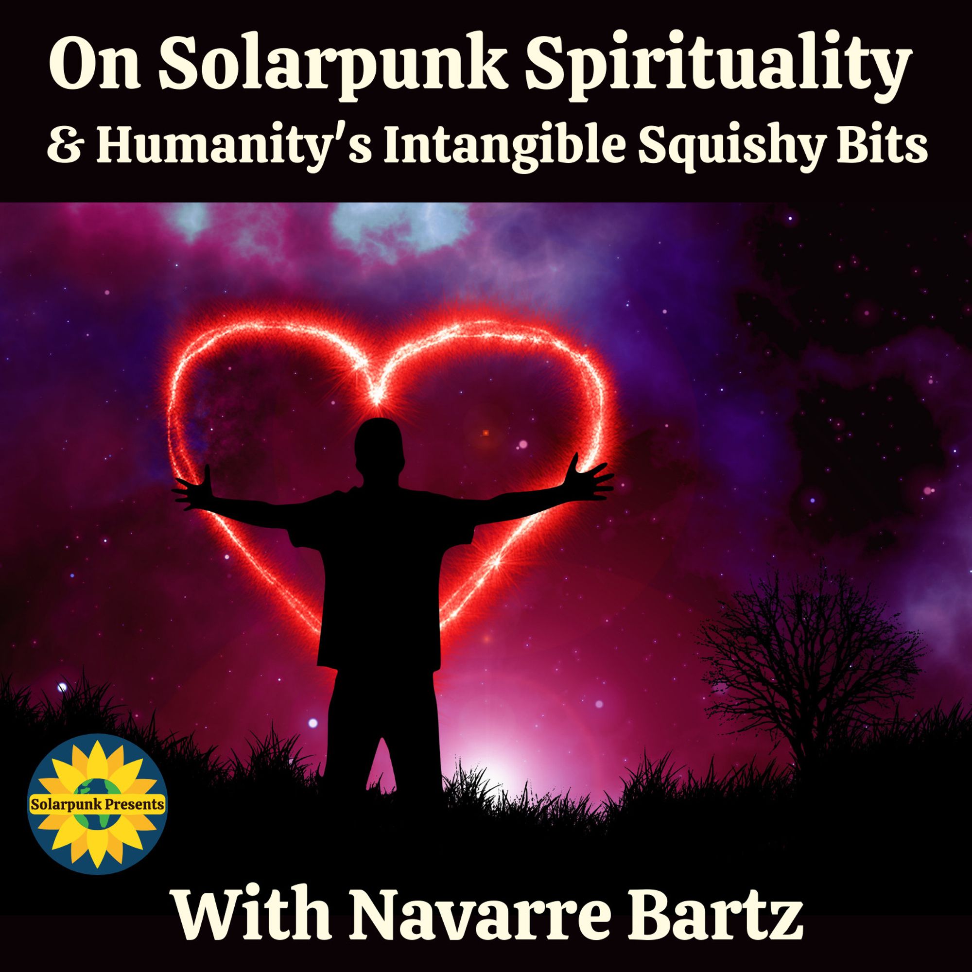 The cover for the solarpunk spirituality episode of the Solarpunk Presents podcast shows the silhouette of a man hugging a giant heart made of red light against a night sky of purples and stars