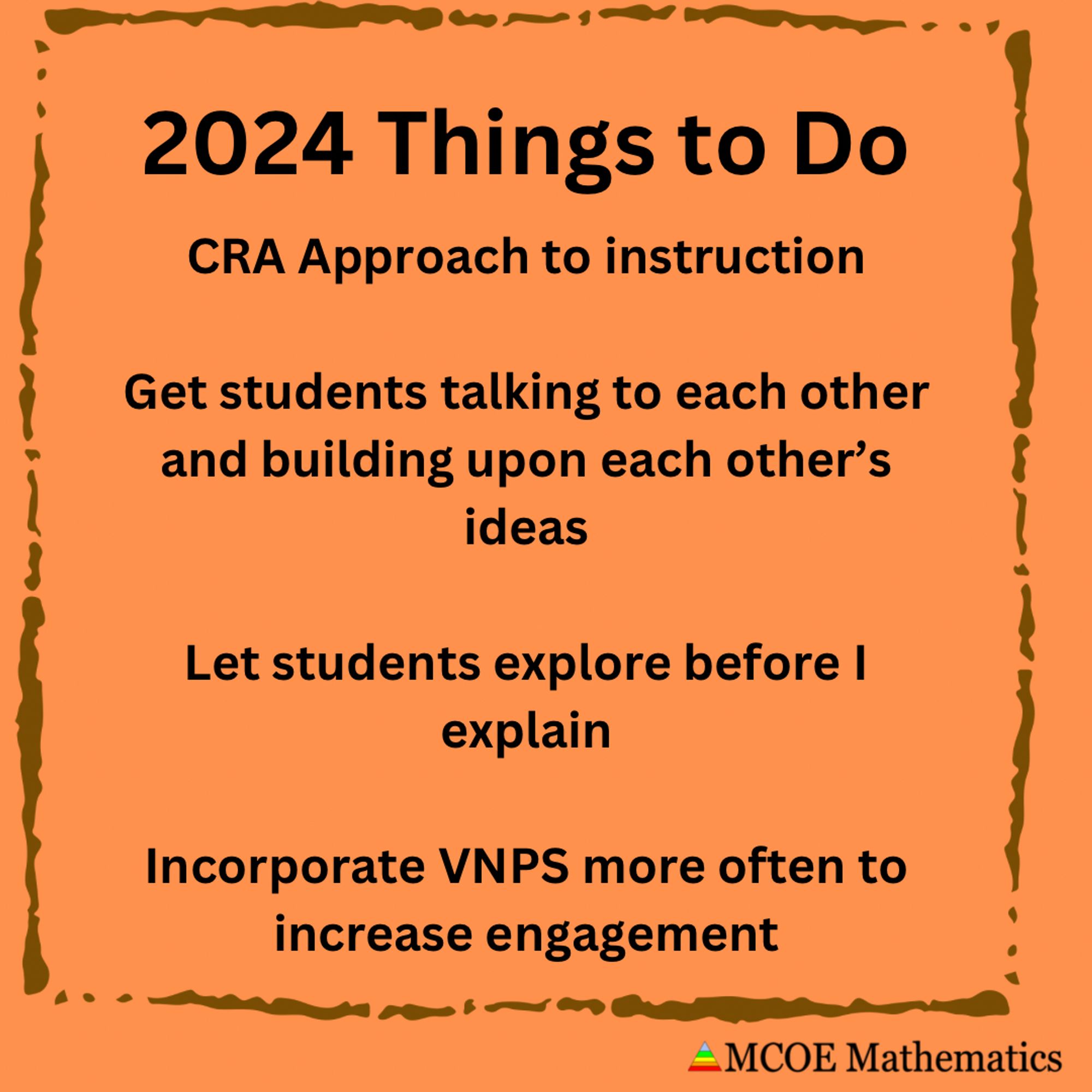 CRA Approach to instruction

Get students talking to each other and building upon each other’s ideas

Let students explore before I explain

Incorporate VNPS more often to increase engagement