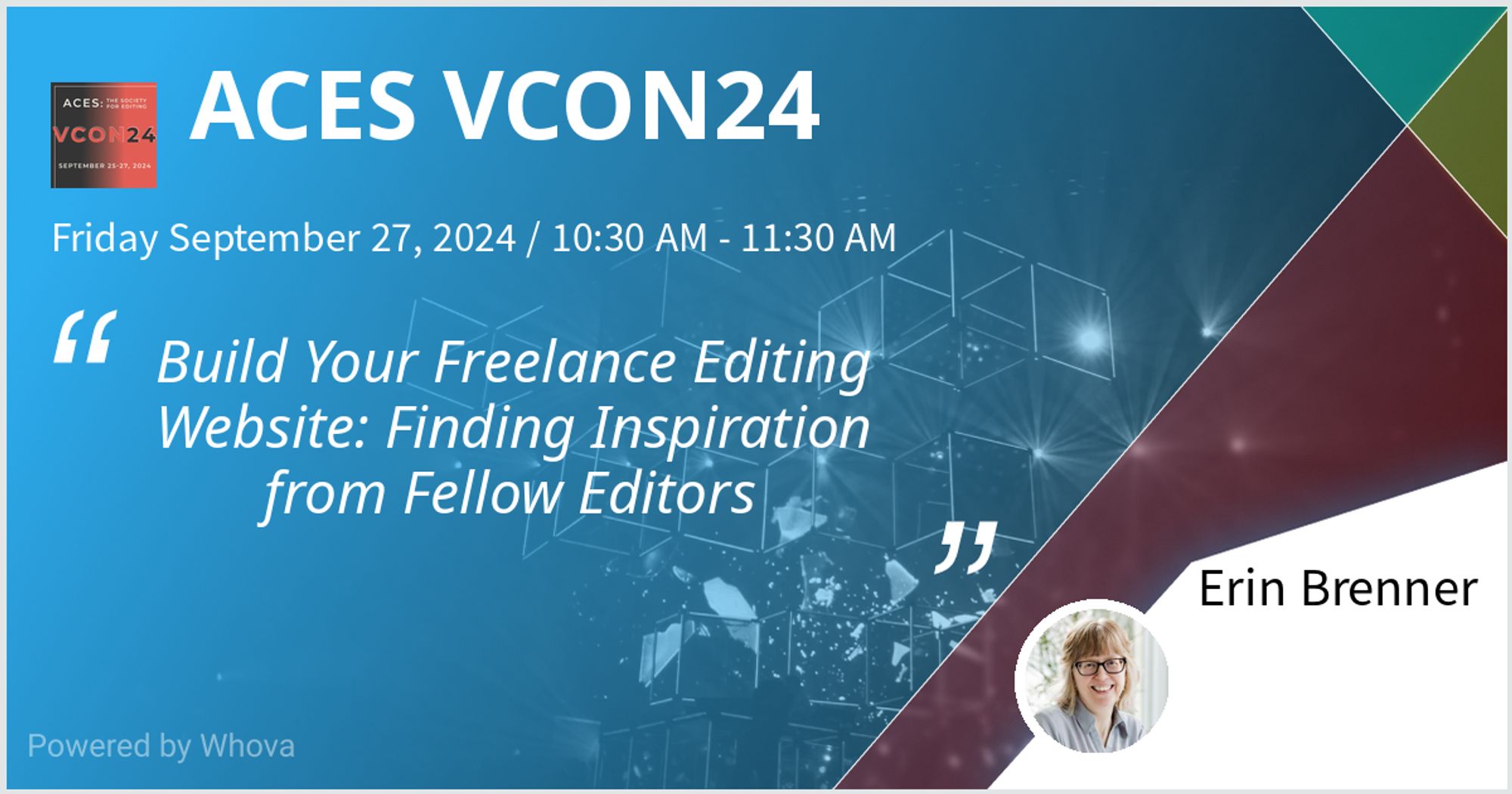 Banner with the following text:
ACES VCON24
Friday September 27, 2024 / 10:30 AM - 11:30 AM
'Build Your Freelance Editing Website: Finding Inspiration from Fellow Editors'"
In the bottom right corner is a circular photo of a woman with blonde hair and glasses, identified as Erin Brenner. The ACES logo appears in the top left corner. At the bottom, it states "Powered by Whova"