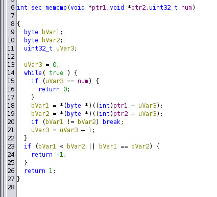 ghidra decompilation screenshot:

int sec_memcmp(void *ptr1,void *ptr2,uint32_t num)

{
  byte bVar1;
  byte bVar2;
  uint32_t uVar3;
  
  uVar3 = 0;
  while( true ) {
    if (uVar3 == num) {
      return 0;
    }
    bVar1 = *(byte *)((int)ptr1 + uVar3);
    bVar2 = *(byte *)((int)ptr2 + uVar3);
    if (bVar1 != bVar2) break;
    uVar3 = uVar3 + 1;
  }
  if (bVar1 < bVar2 || bVar1 == bVar2) {
    return -1;
  }
  return 1;
}