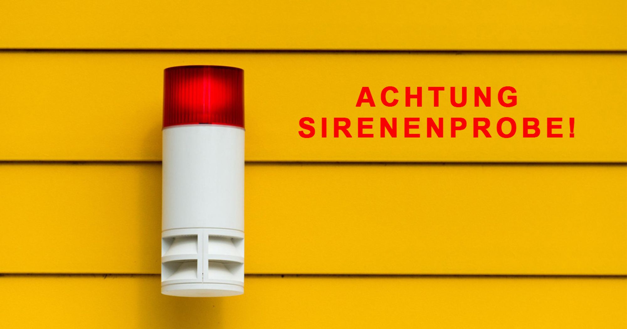 Achtung Sirenenprobe!