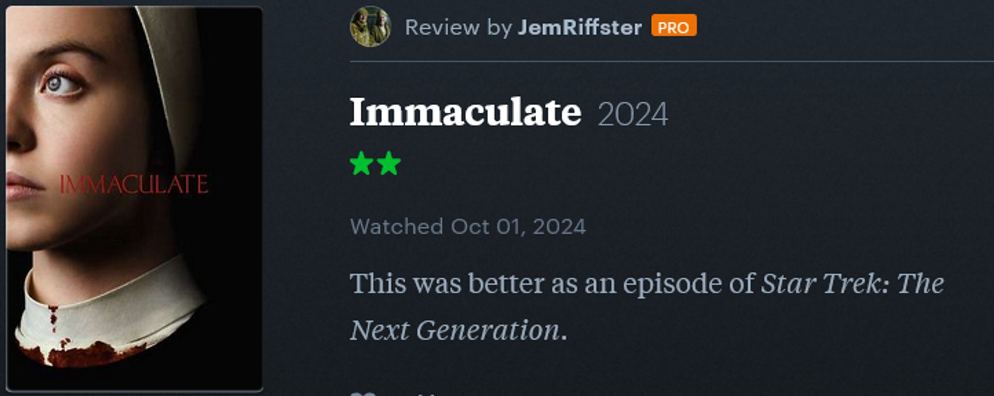 A screenshot of a Letterboxd review of Immaculate (2024) by user JemRiffster. He's given it 2 out of 5 stars and wrote: "This was better as an episode of Star Trek: The Next Generation."