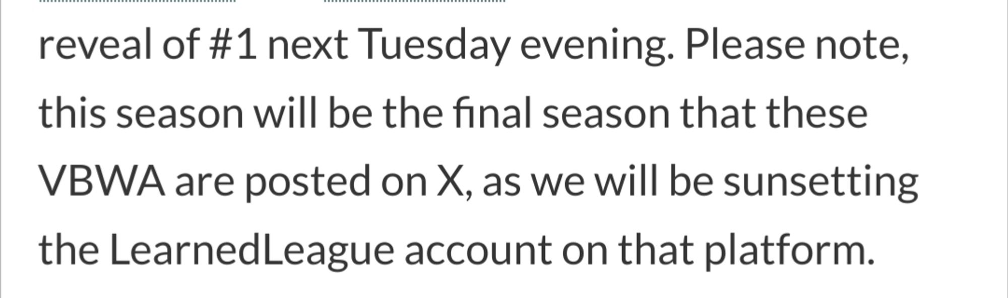 An announcement from the Commissioner of LearnedLeague that the league's Twitter account will be sunsetted soon.