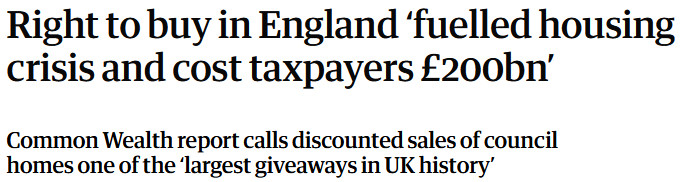 Right to buy in England ‘fuelled housing crisis and cost taxpayers £200bn’

Common Wealth report calls discounted sales of council homes one of the ‘largest giveaways in UK history’