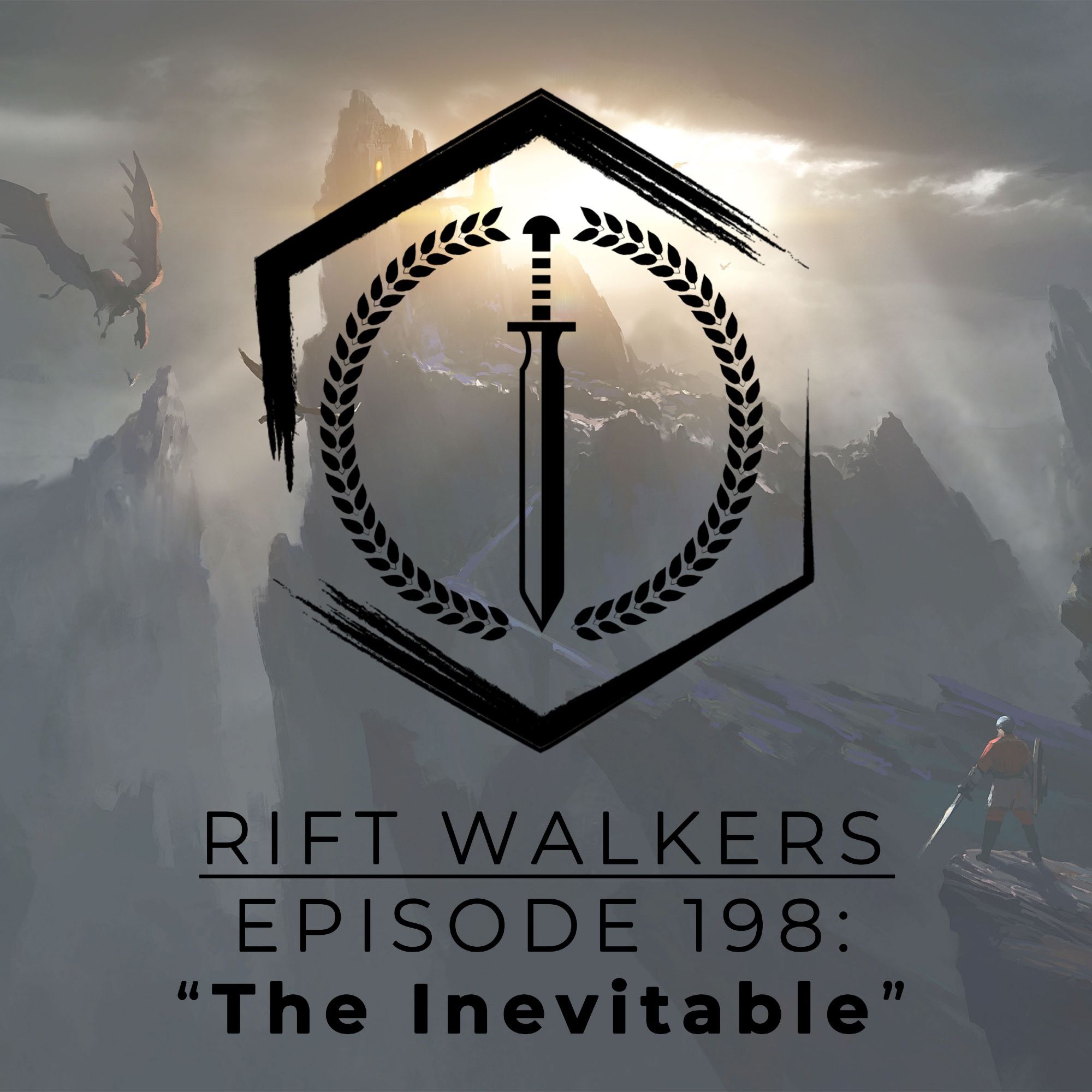 Poster for Rift Walkers episode 198 titled, The Inevitable.