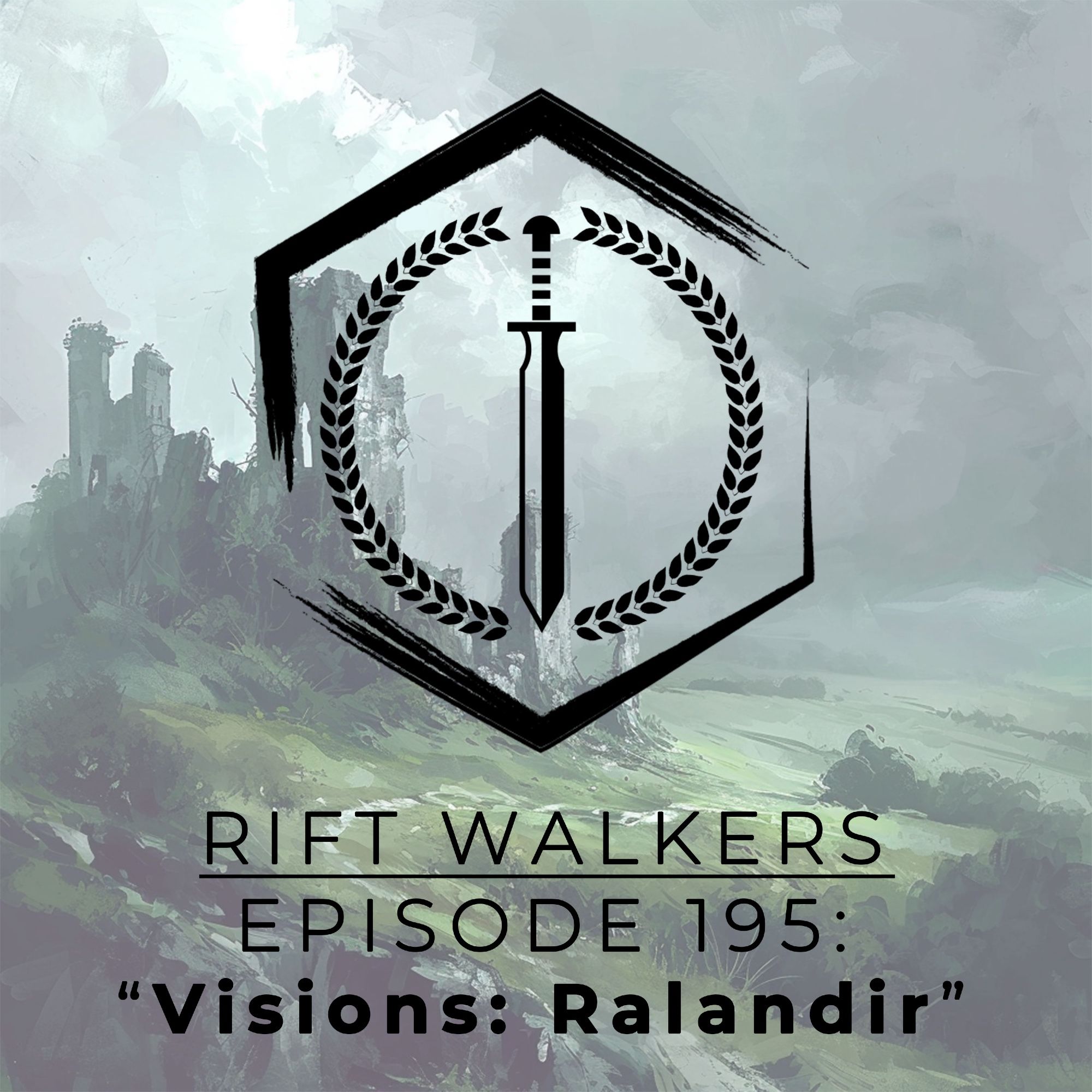 Rift Walkers Episode 195 Poster entitled, "Visions: Ralandir"