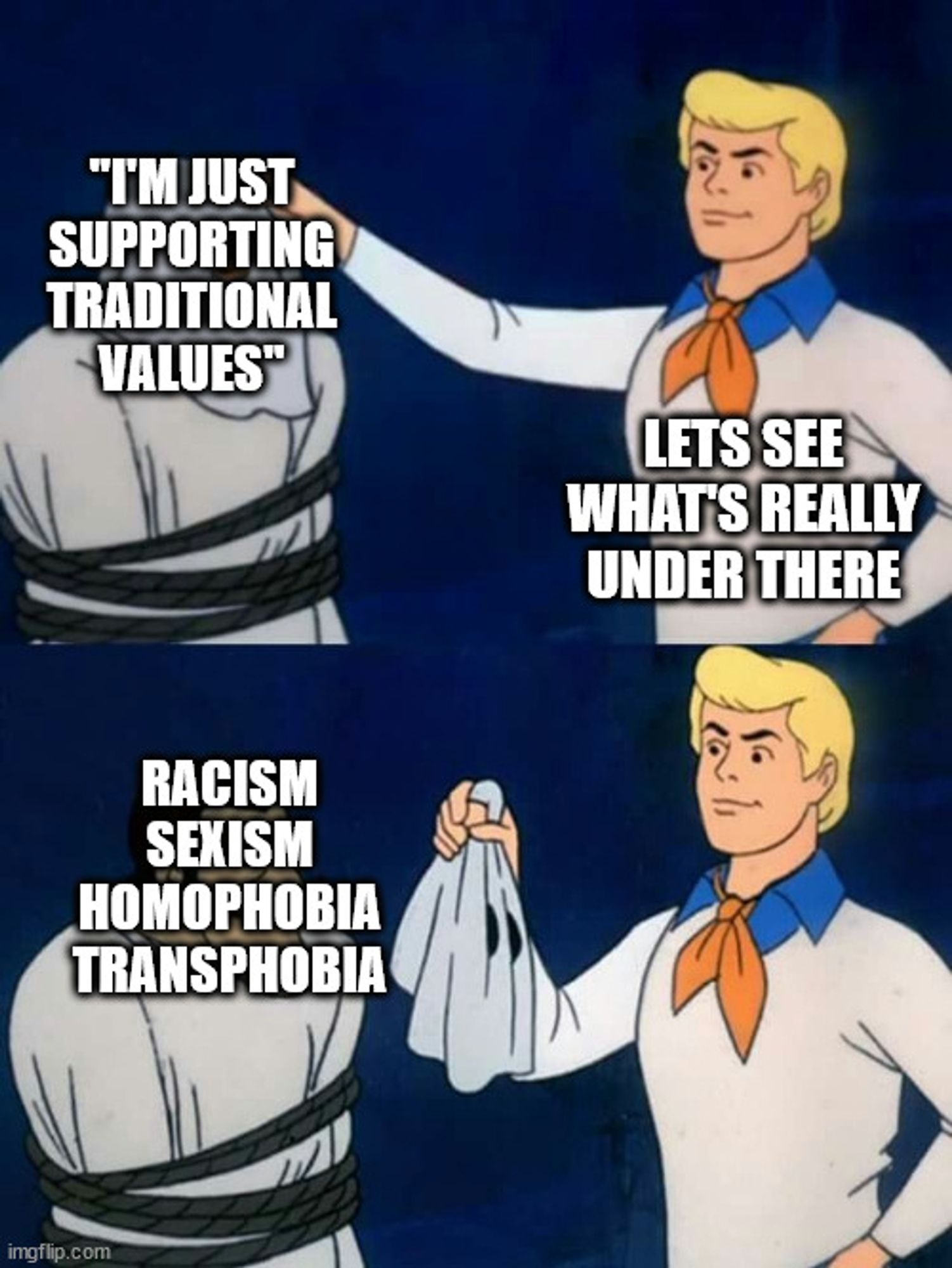 "What's under the mask" meme. The top image says "I'm just supporting traditional values," the bottom reveals racism, sexism and homophobia.