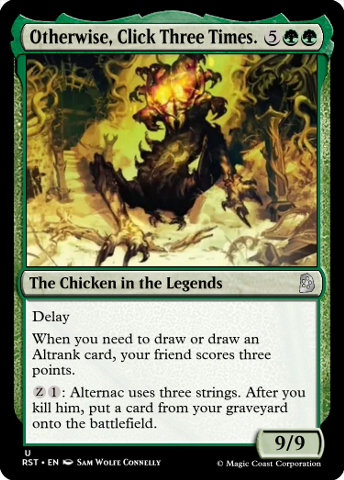 Otherwise, Click Three Times.
5GG
The Chicken in the Legends
Delay
When you need to draw or draw an Altrank card, your friend scores three points.
Z1: Alternac uses three strings. After you kill him, put a card from your graveyard onto the battlefield.
9/9