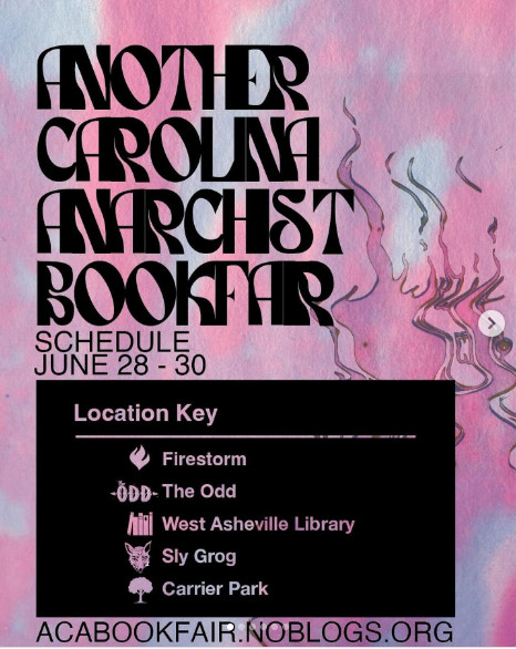 Black text on a pink watercolor background. ANOTHER CAROLINA ANARCHIST BOOKFAIR schedule June 28th-30th. Location key fire = firestorm, ODD = The Odd, books = West Asheville Library, fox = SLy Grog and the tree = Carrier Park. At the bottom is the link to acabookfair.noblogs.org!