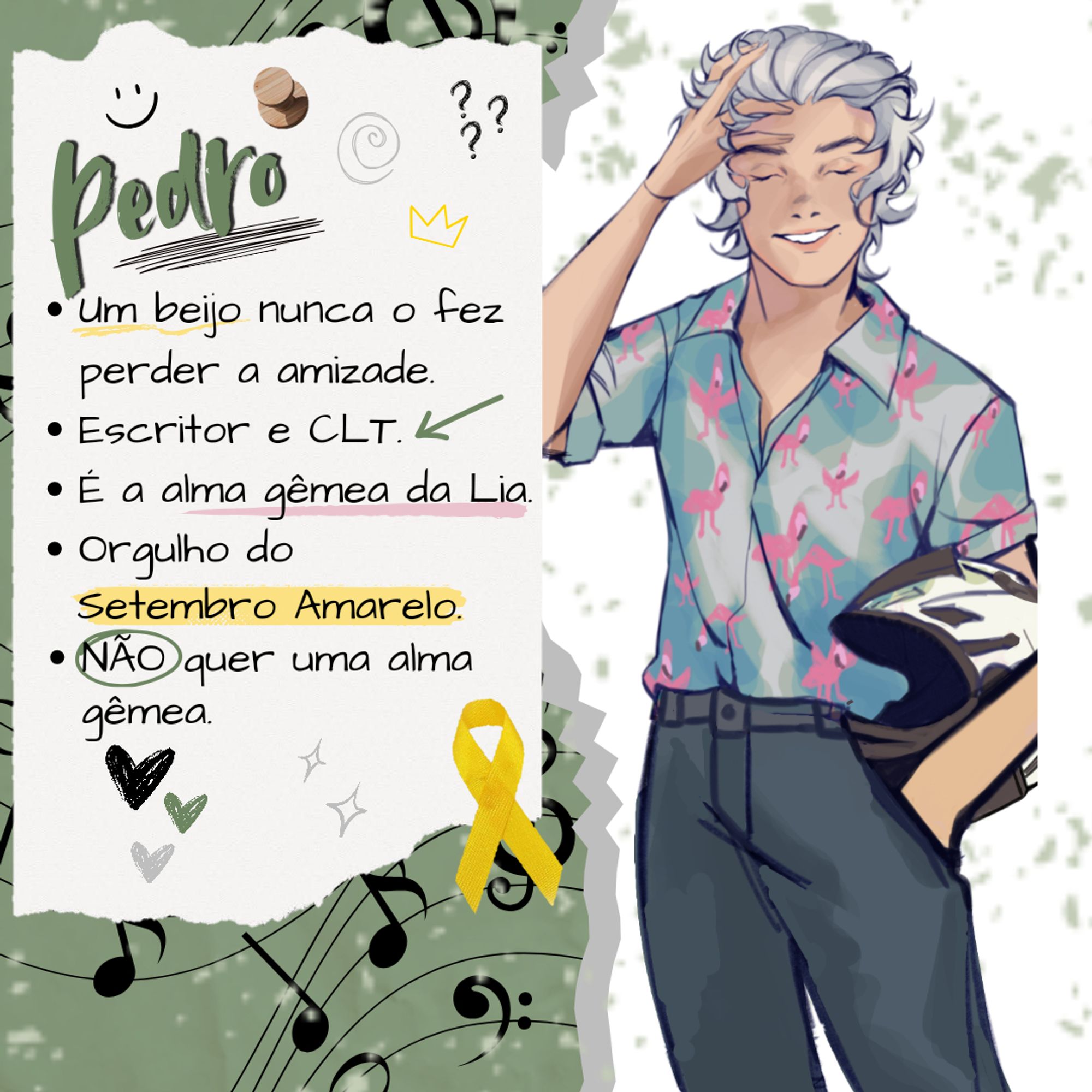 rapaz de cabelo platinado, com as seguintes especificações: Pedro (nome); um beijo nunca o fez perder a amizade; escritor e CLT; É a alma gêmea da Lia; Orgulho do Setembro Amarelo; não quer uma alma gêmea.