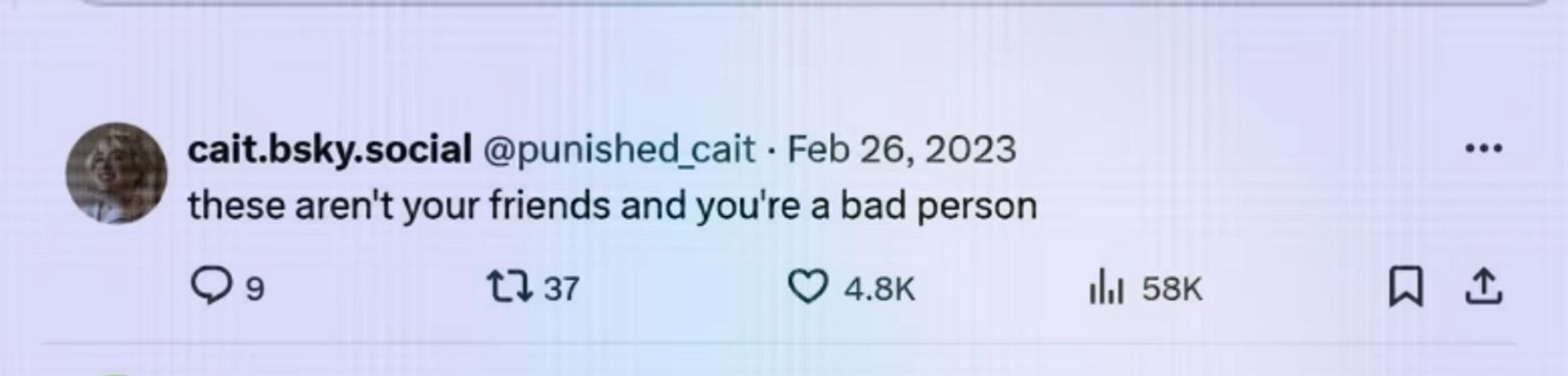 Tweet from Cait saying "these aren't your friends and you're a bad person' with 4.8K likes