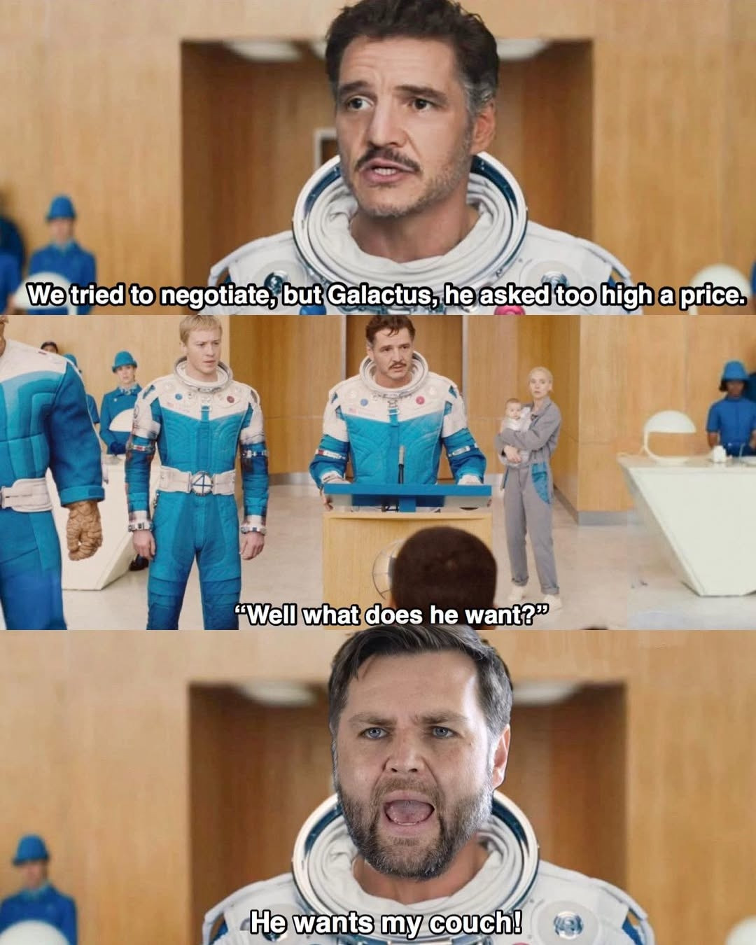An edited fantastic four screenshot. Mr fantastic says we tried to negotiate with Galactus, he asked too high a price. A reporter asks well what does he want? JD Vance says he wants my couch!
