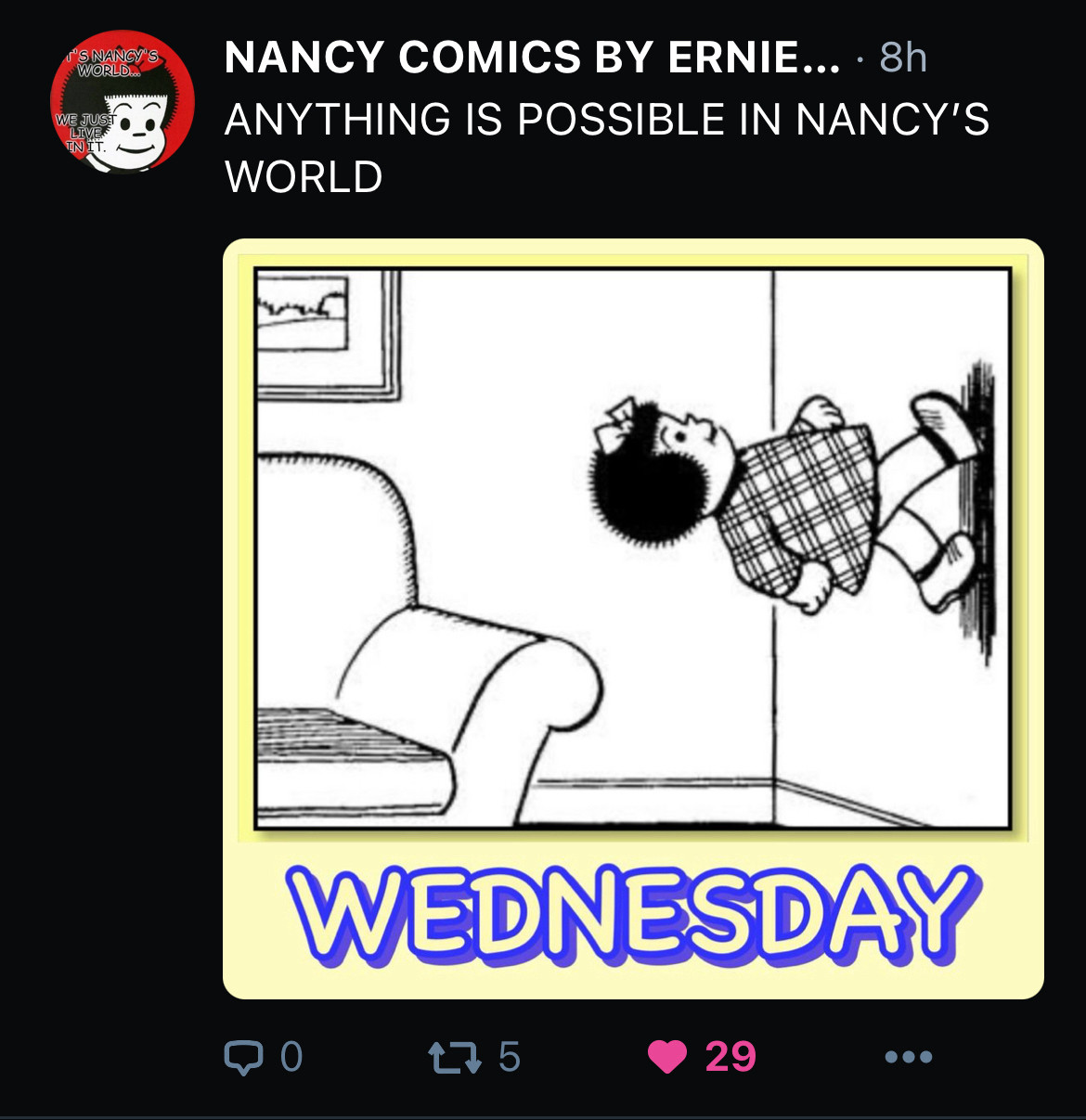 In all caps, “ANYTHING IS POSSIBLE IN NANCY’S WORLD” followed by a pic of said Nancy walking up a wall with the text of “WEDNESDAY”