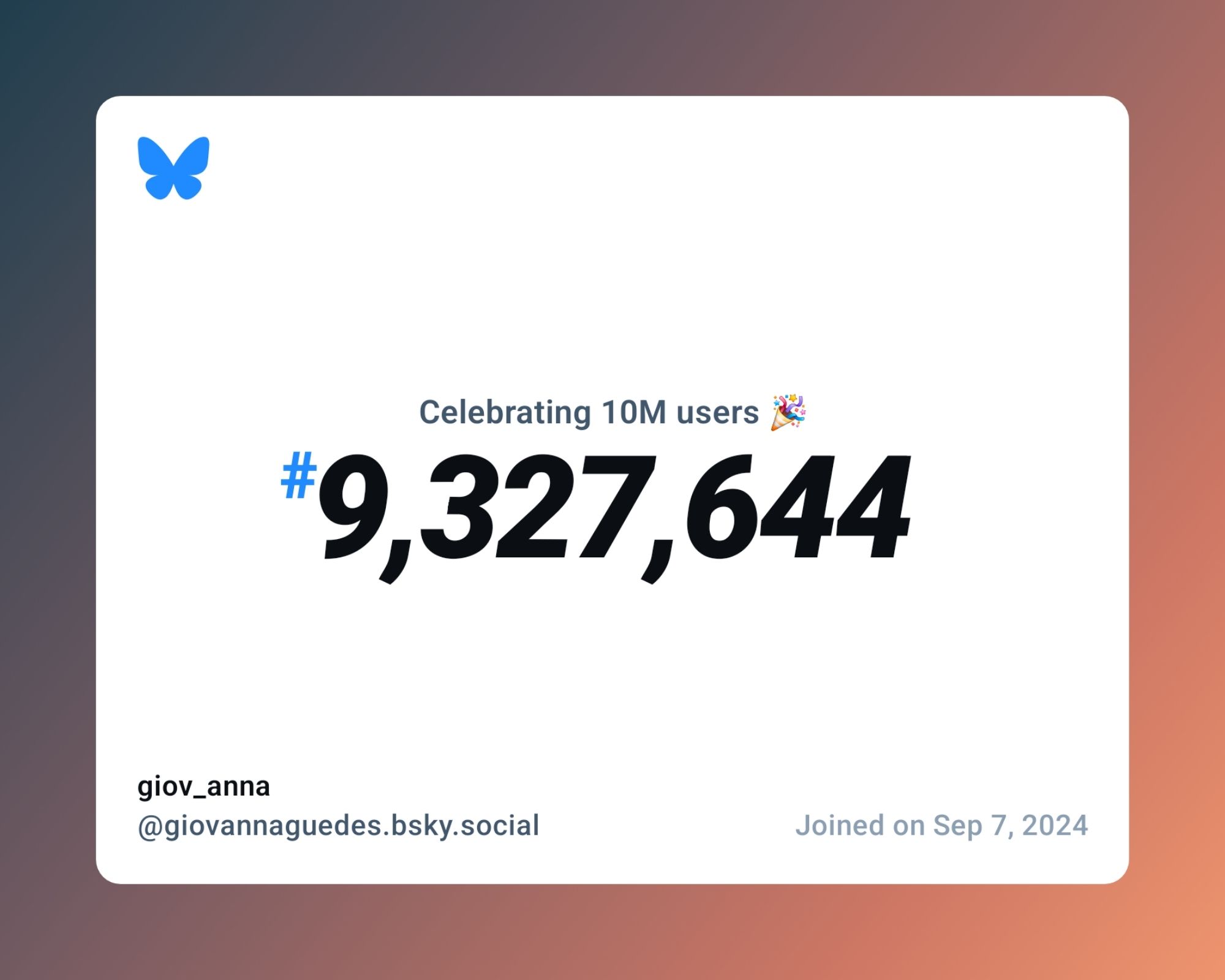 A virtual certificate with text "Celebrating 10M users on Bluesky, #9,327,644, giov_anna ‪@giovannaguedes.bsky.social‬, joined on Sep 7, 2024"