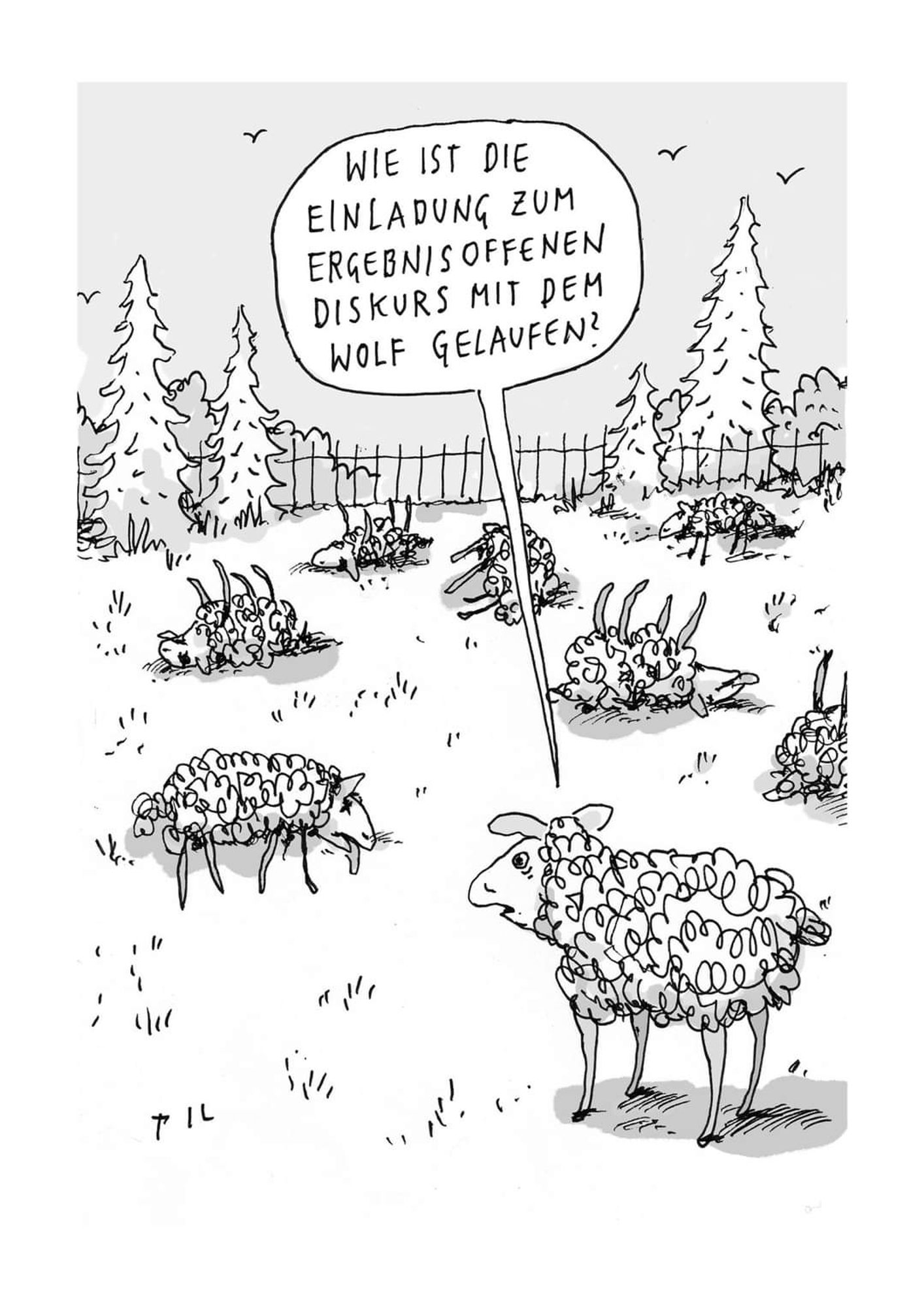 Karikatur von Til Mette. Eine Weide mit vielen toten oder verletzten Schafen. Ein unversehrtes Schaf sagt zu ihnen: Wie ist die Einladung zum ergebnisoffenen Diskurs mit dem Wolf gelaufen?